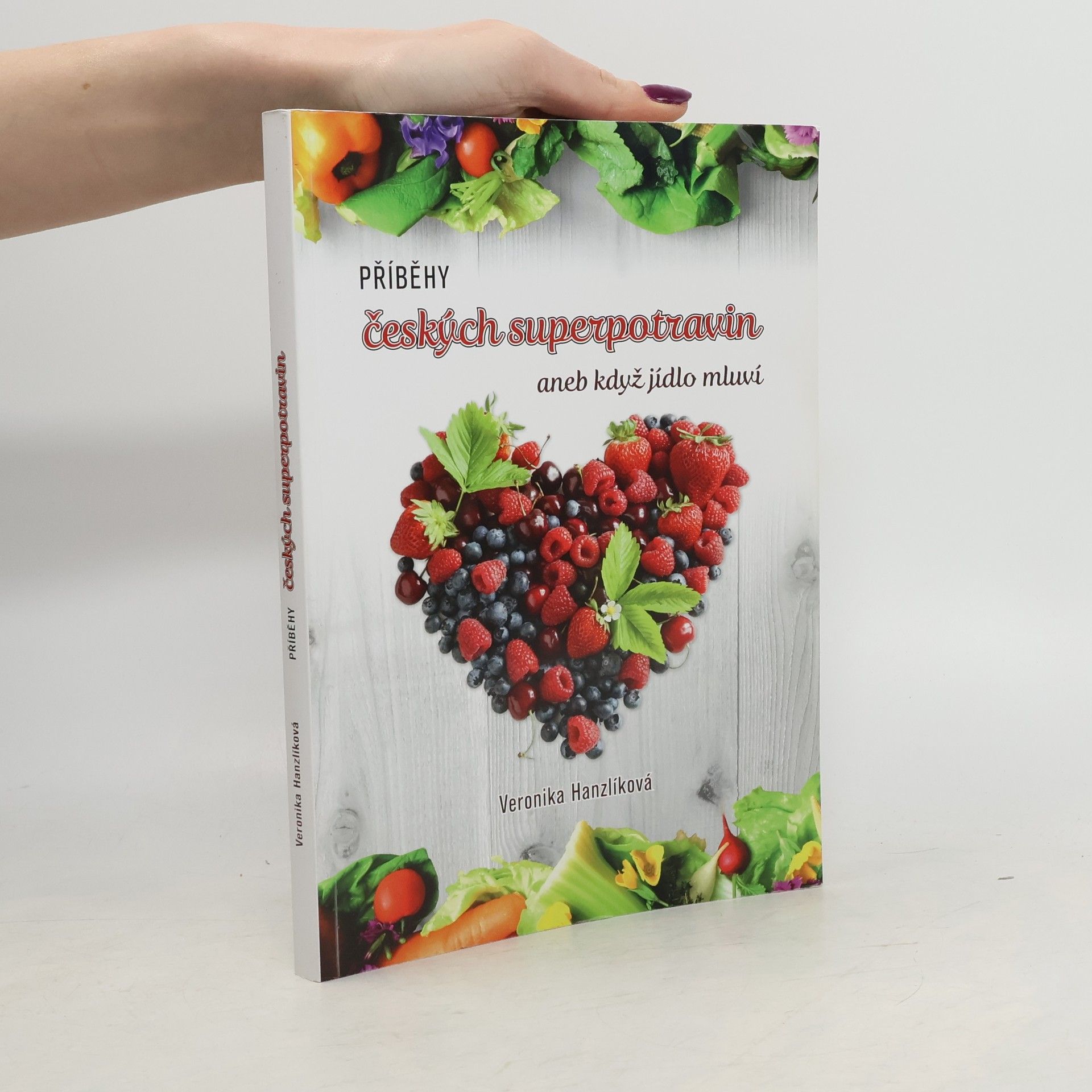 Veronika Hanzlíková Příběhy českých superpotravin