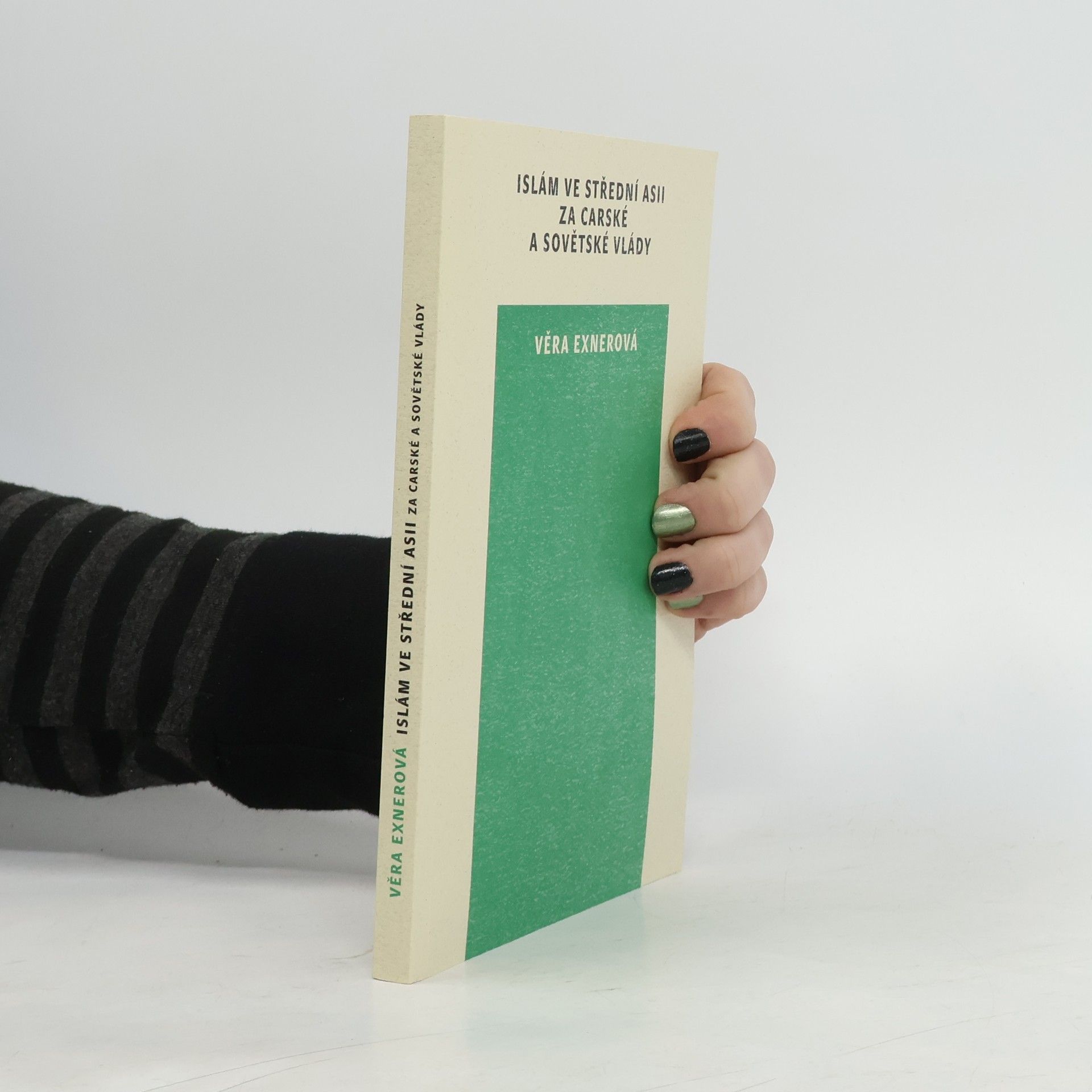 Věra Exnerová Islám ve Střední Asii za carské a sovětské vlády