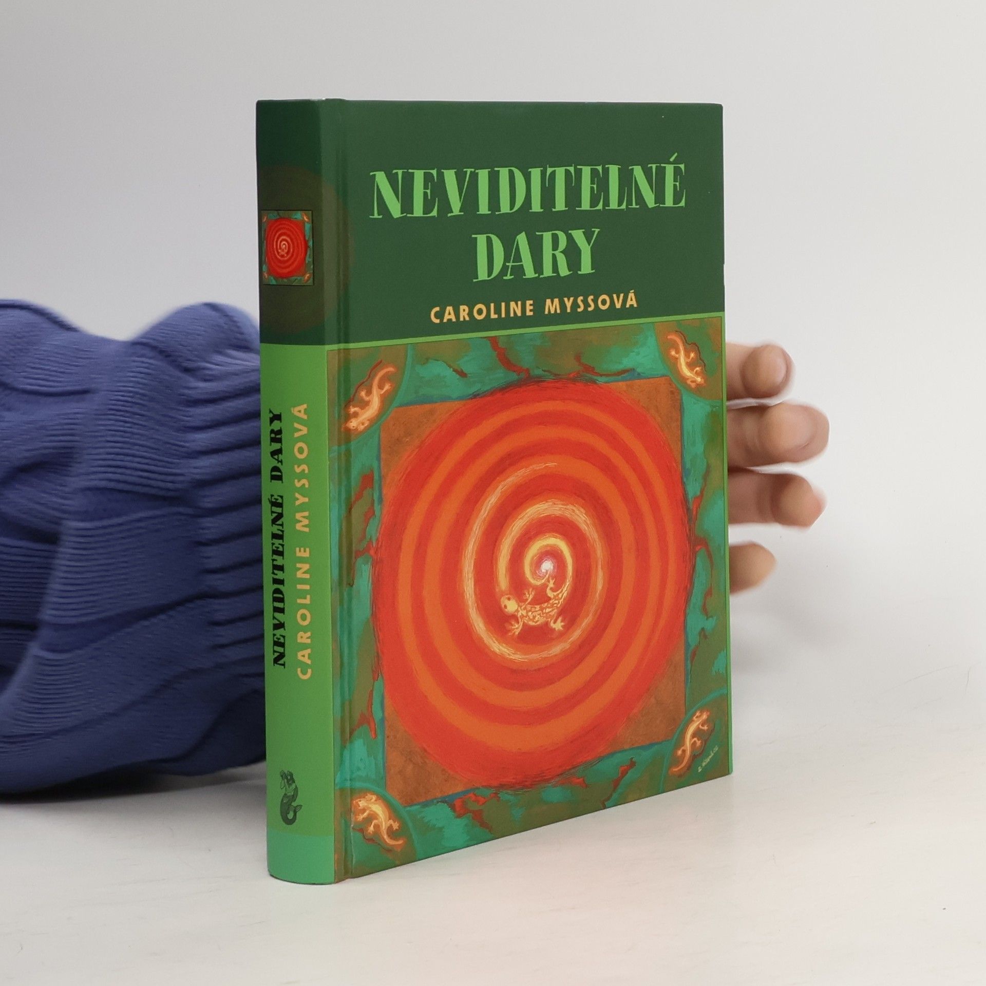 Caroline M. Myss Neviditelné dary