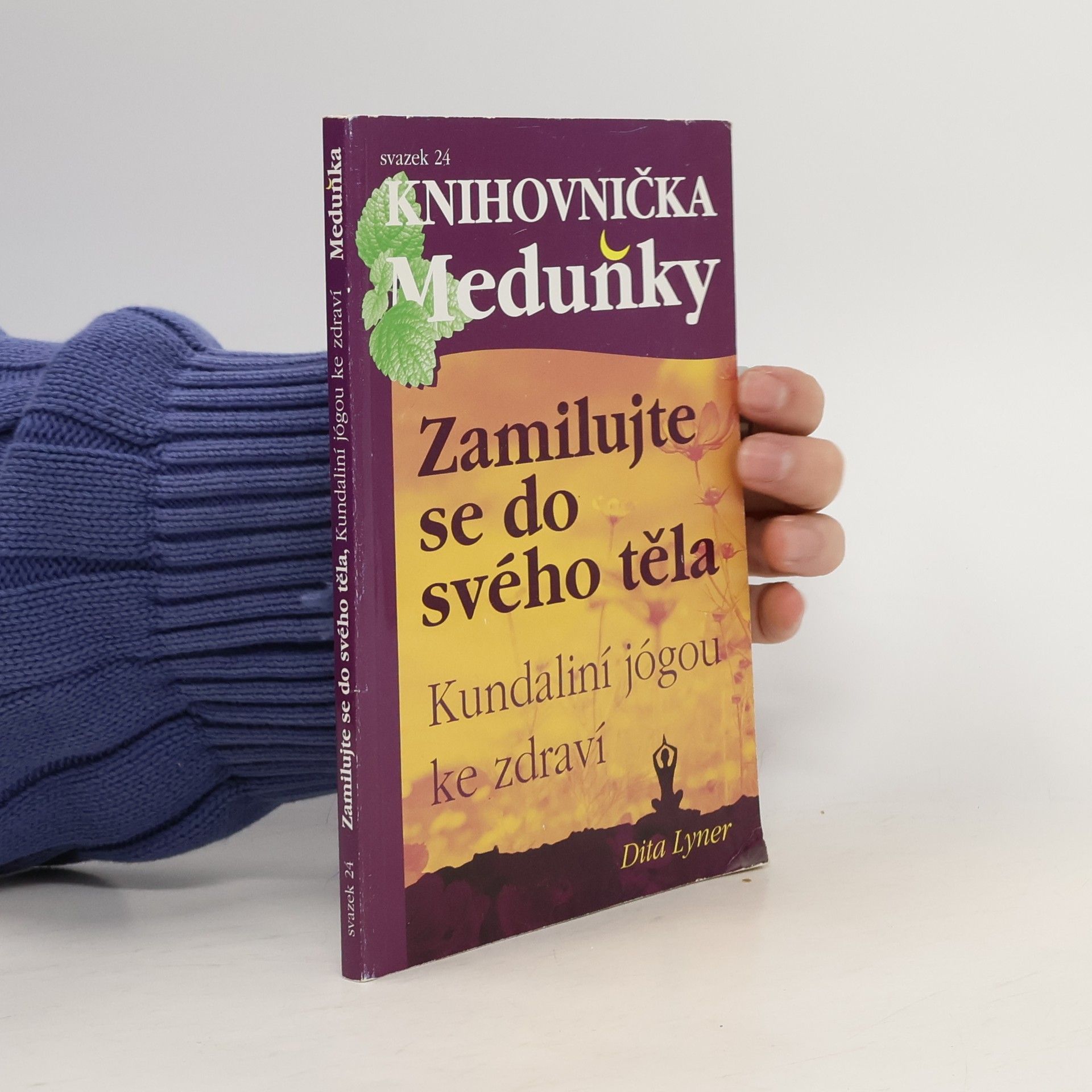 Dita Lyner Zamilujte se do svého těla: Kundaliní jógou ke zdraví