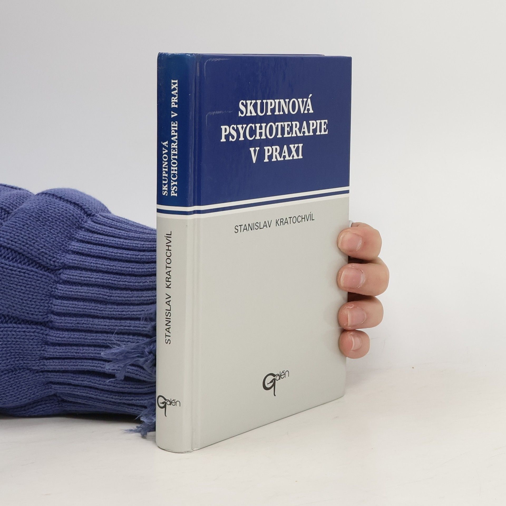 Stanislav Kratochvíl Skupinová psychoterapie v praxi