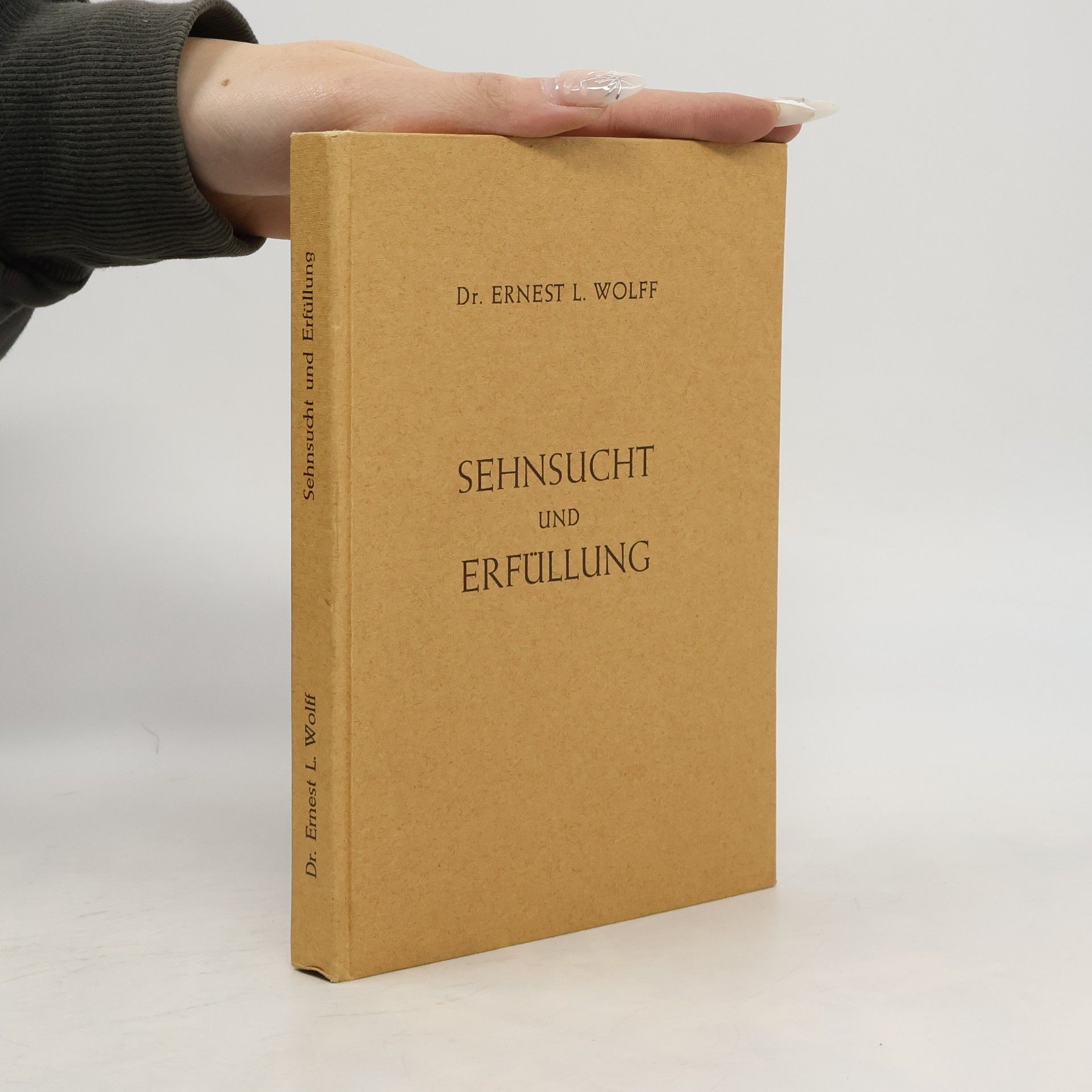Ernest L. Wolff Sehnsucht und Erfüllung