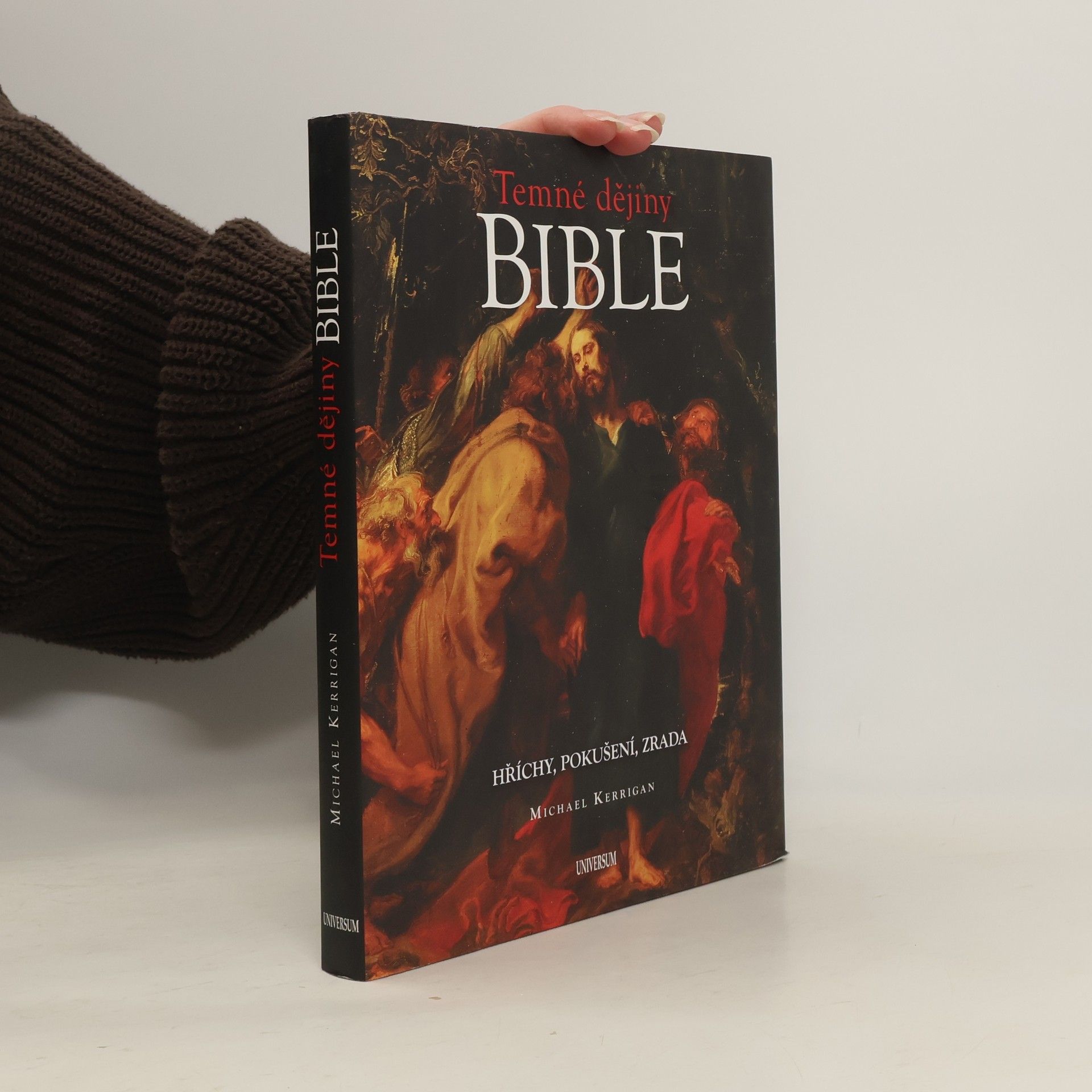 Michael Kerrigan Temné dějiny Bible: Hříchy, pokušení, zrada