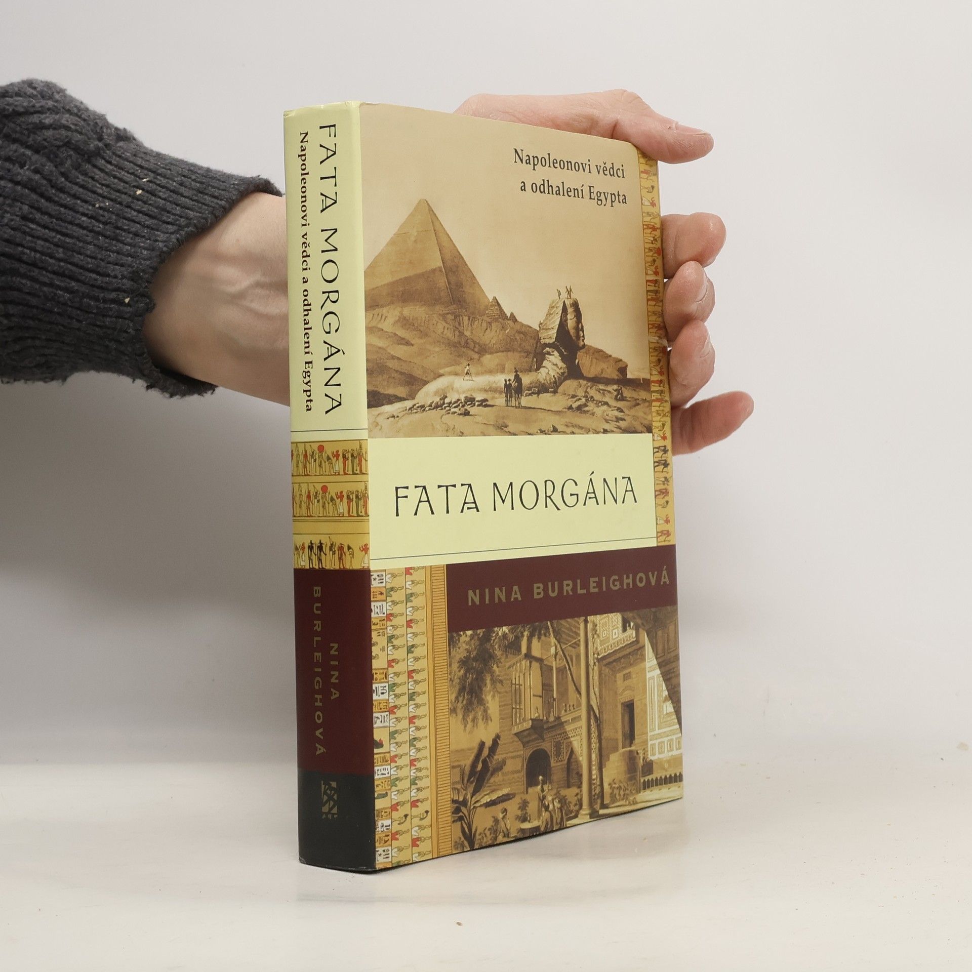 Nina Burleigh Fata morgána: Napoleonovi vědci a odhalení Egypta