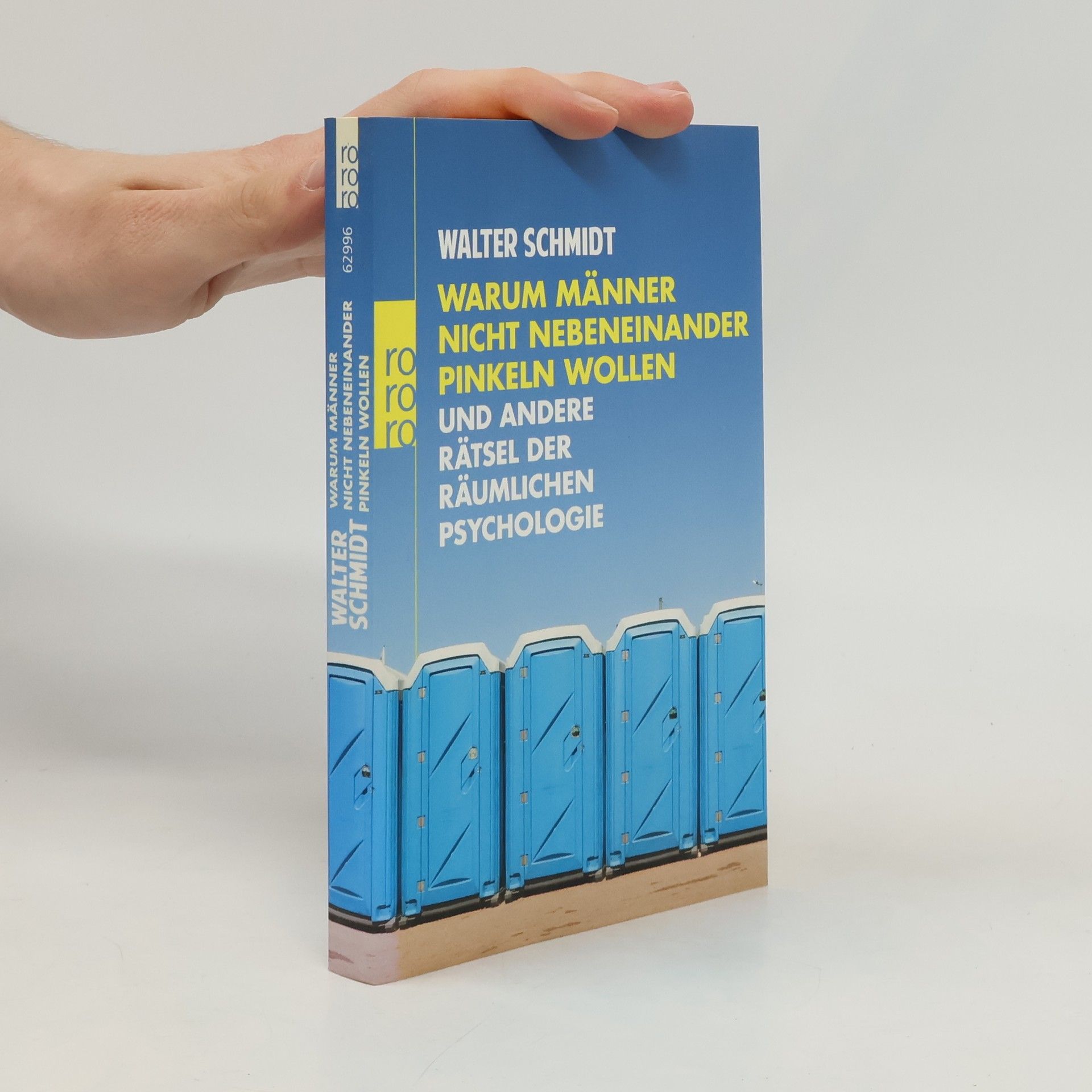 Hans-Walter Schmidt Warum Männer nicht nebeneinander pinkeln wollen und andere Rätsel der räumlichen Psychologie