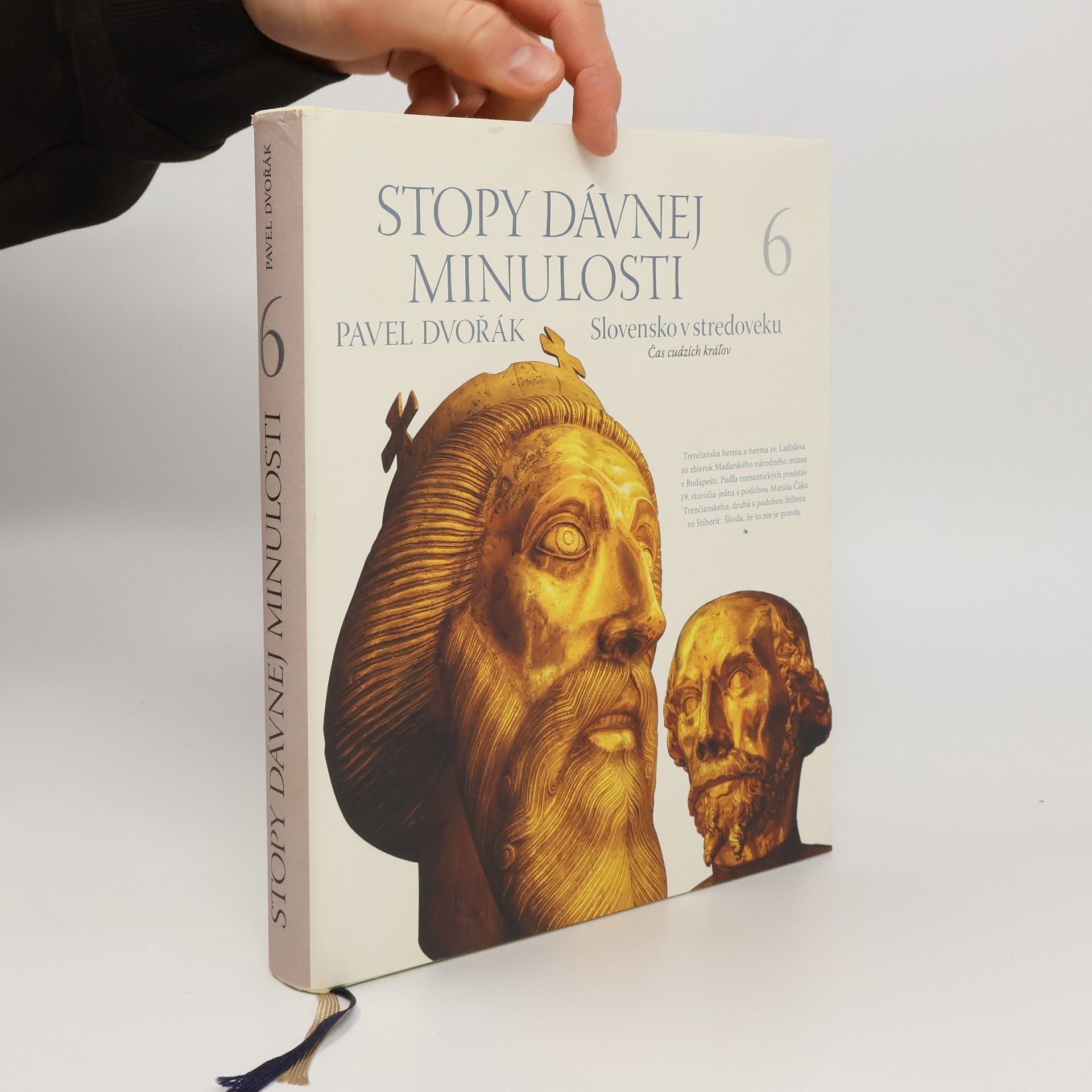 Pavel Dvořák Stopy dávnej minulosti 6 (Slovensko v stredoveku. Čas cudzích kráľov)