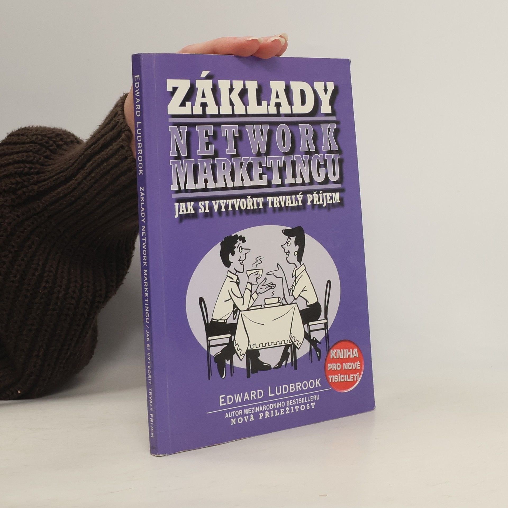 Edward Ludbrook Základy network marketingu : jak si vytvořit trvalý příjem