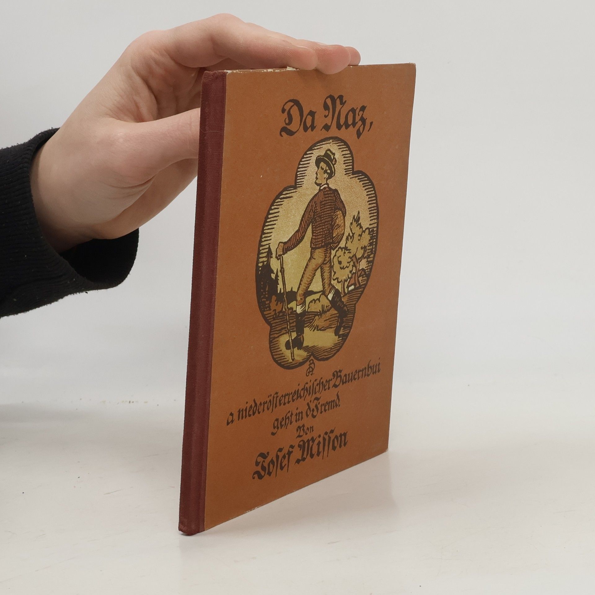 Josef Misson Da Naz, a niederösterreichischer Bauernbui, geht in d'Fremd