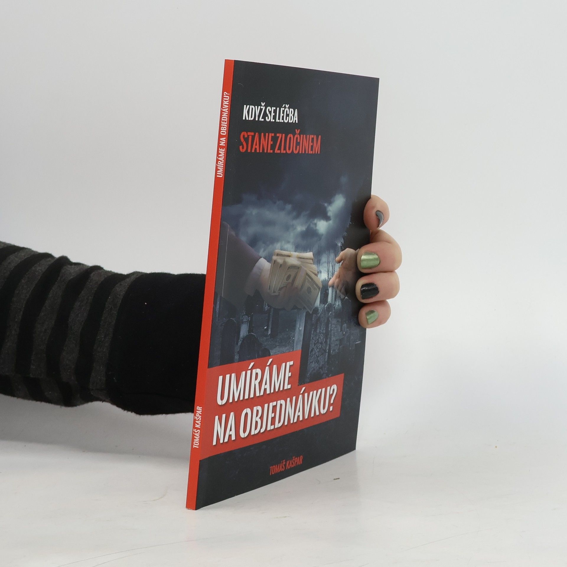 Tomáš Kašpar Umíráme na objednávku