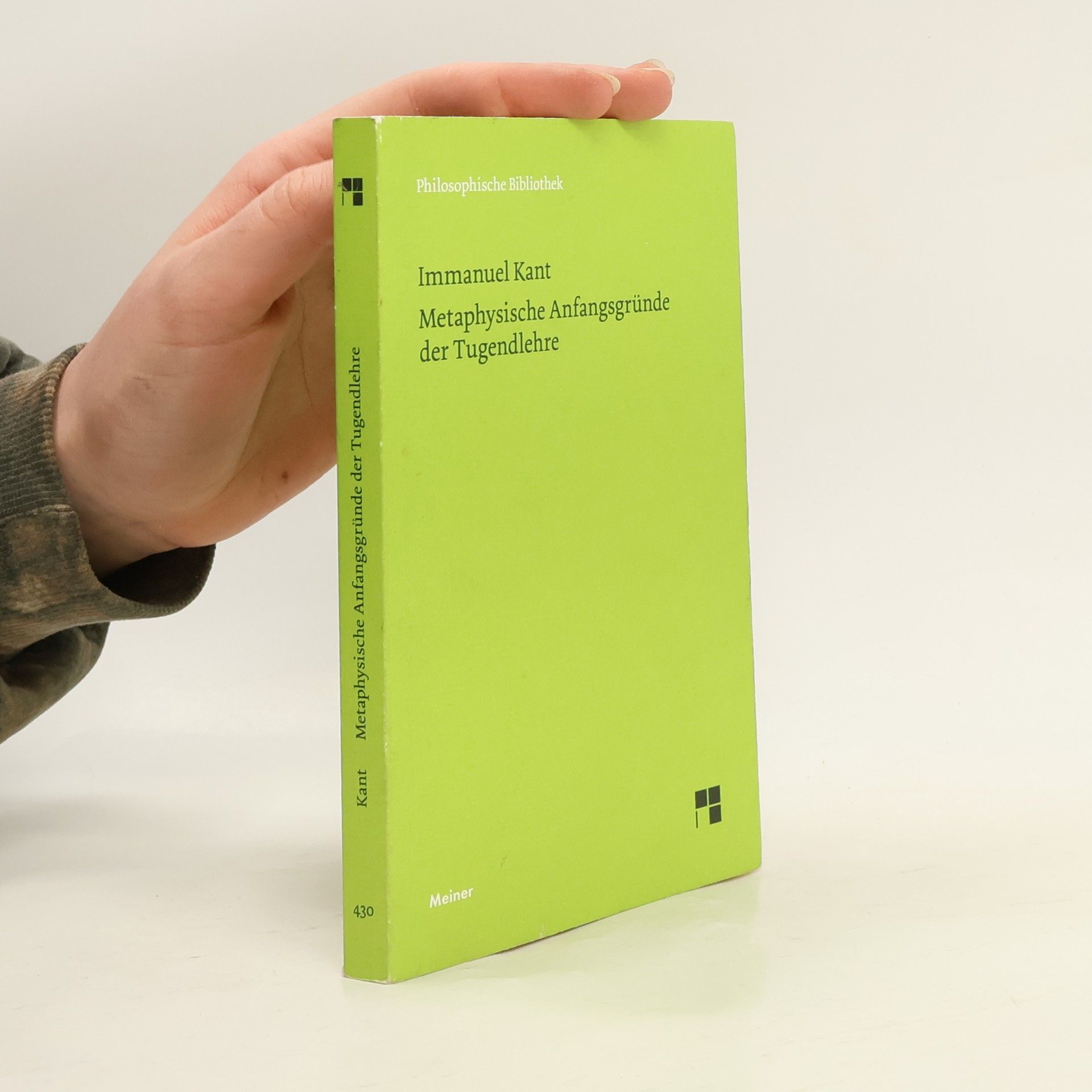 Immanuel Kant Philosophische Bibliothek - 430: Metaphysische Anfangsgründe der Tugendlehre