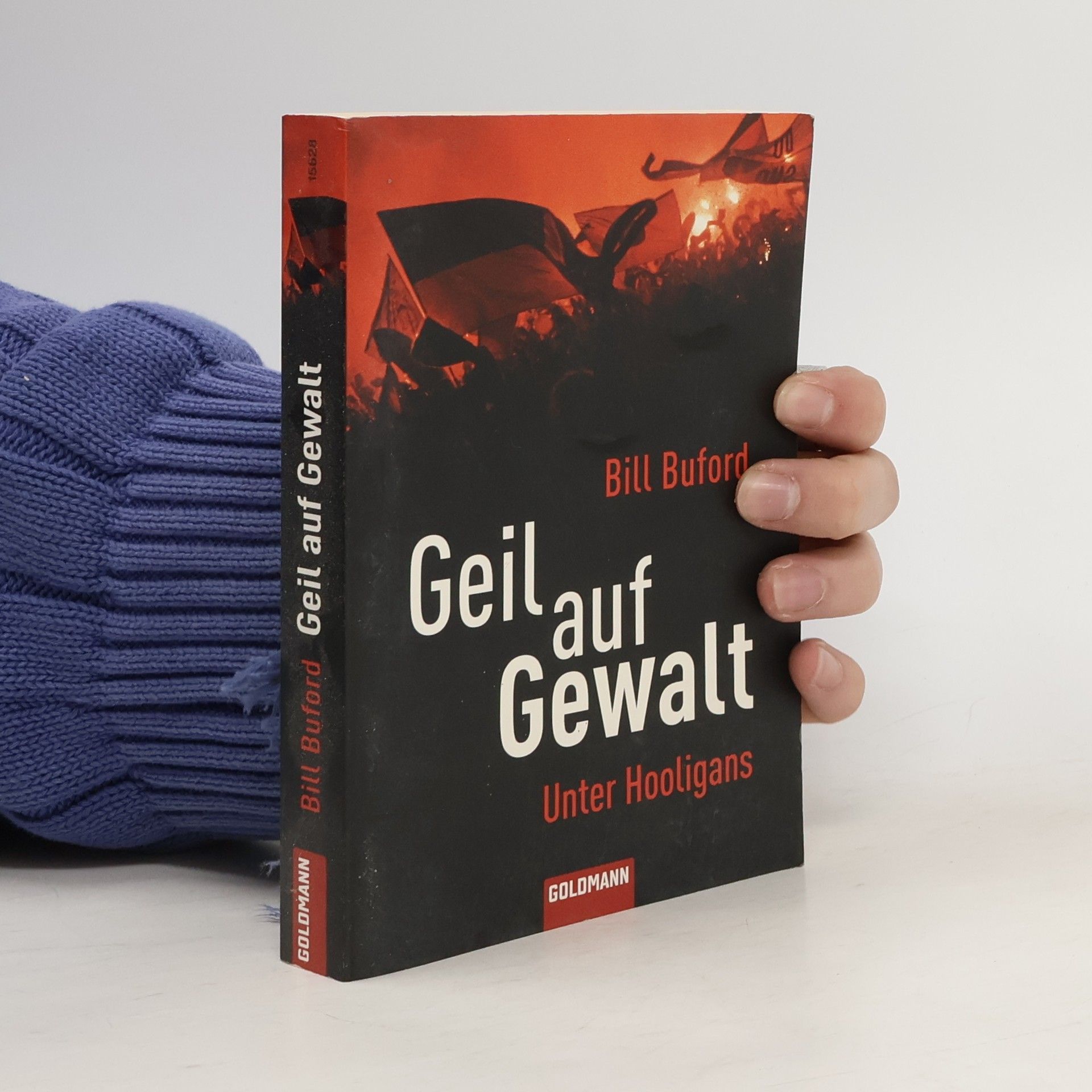 Bill Buford Geil auf Gewalt