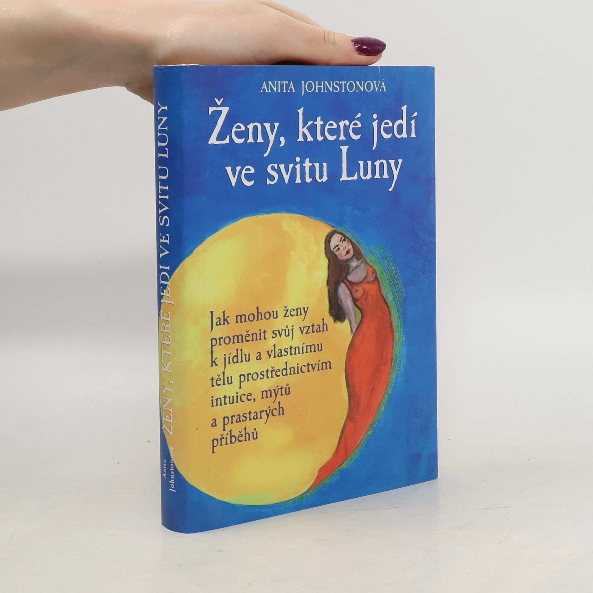 Anita Johnston Ženy, které jedí ve svitu Luny
