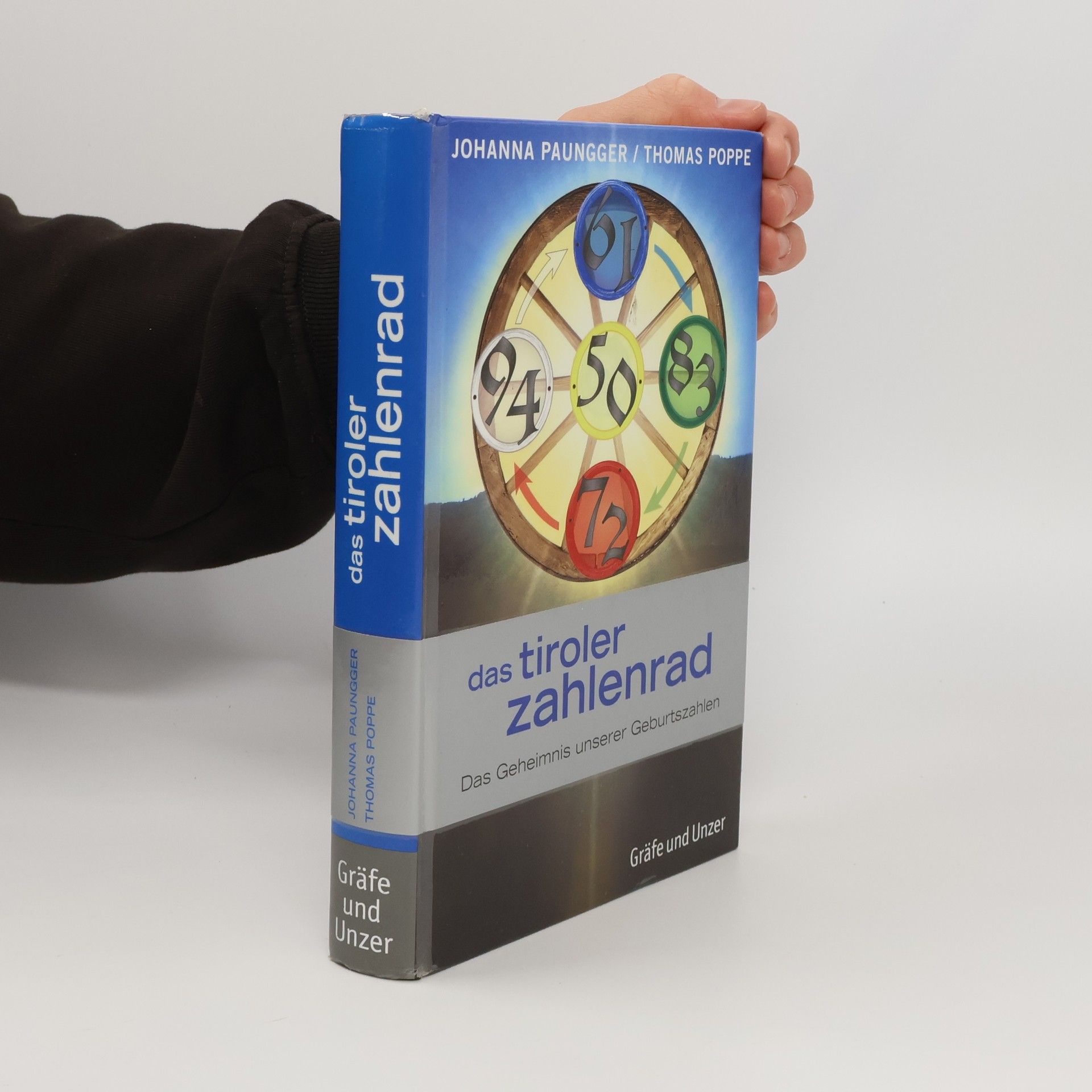 Johanna Paungger Das Tiroler Zahlenrad. Das Geheimnis unserer Geburtszahlen