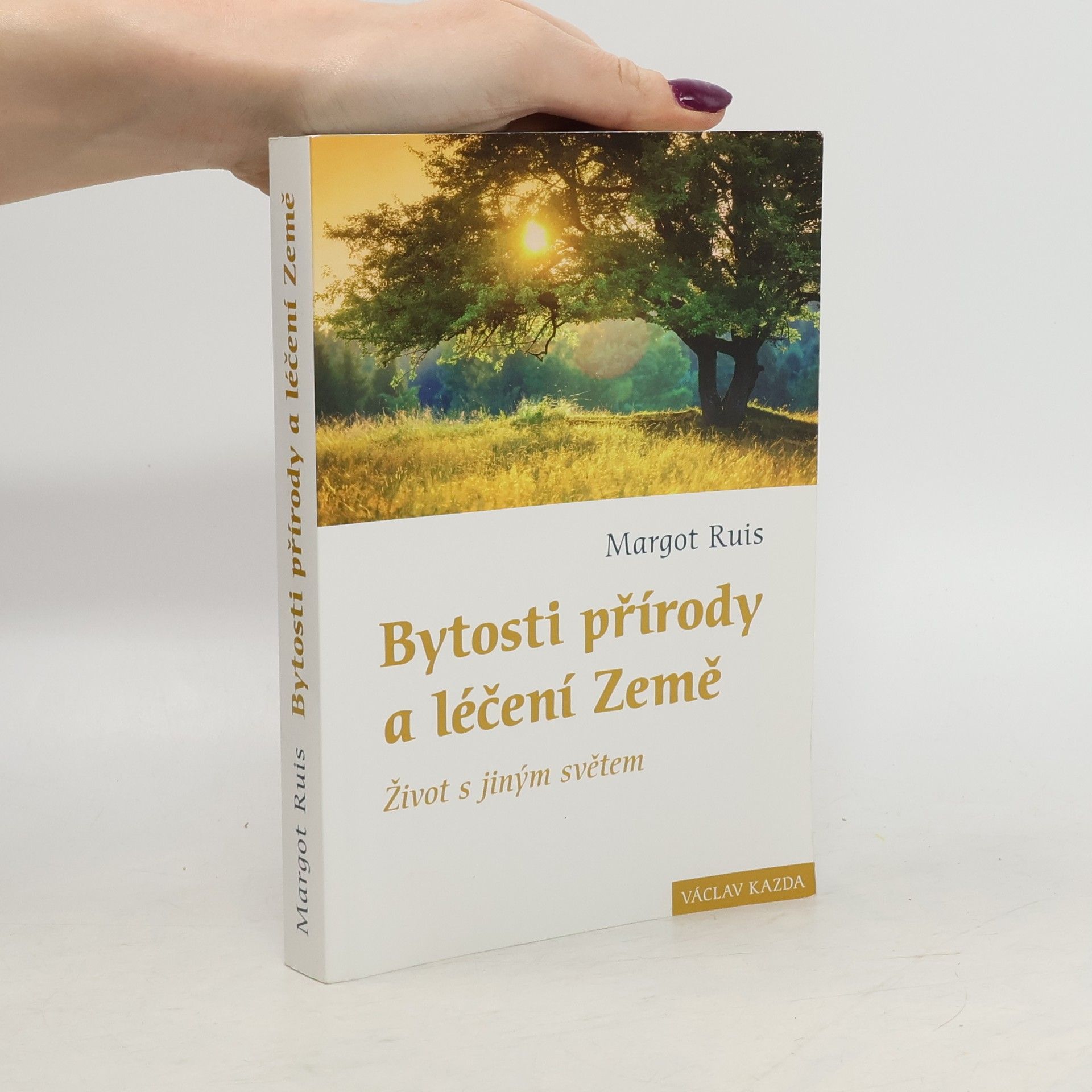 Margot Ruis Bytosti přírody a léčení Země. Život s jiným světem