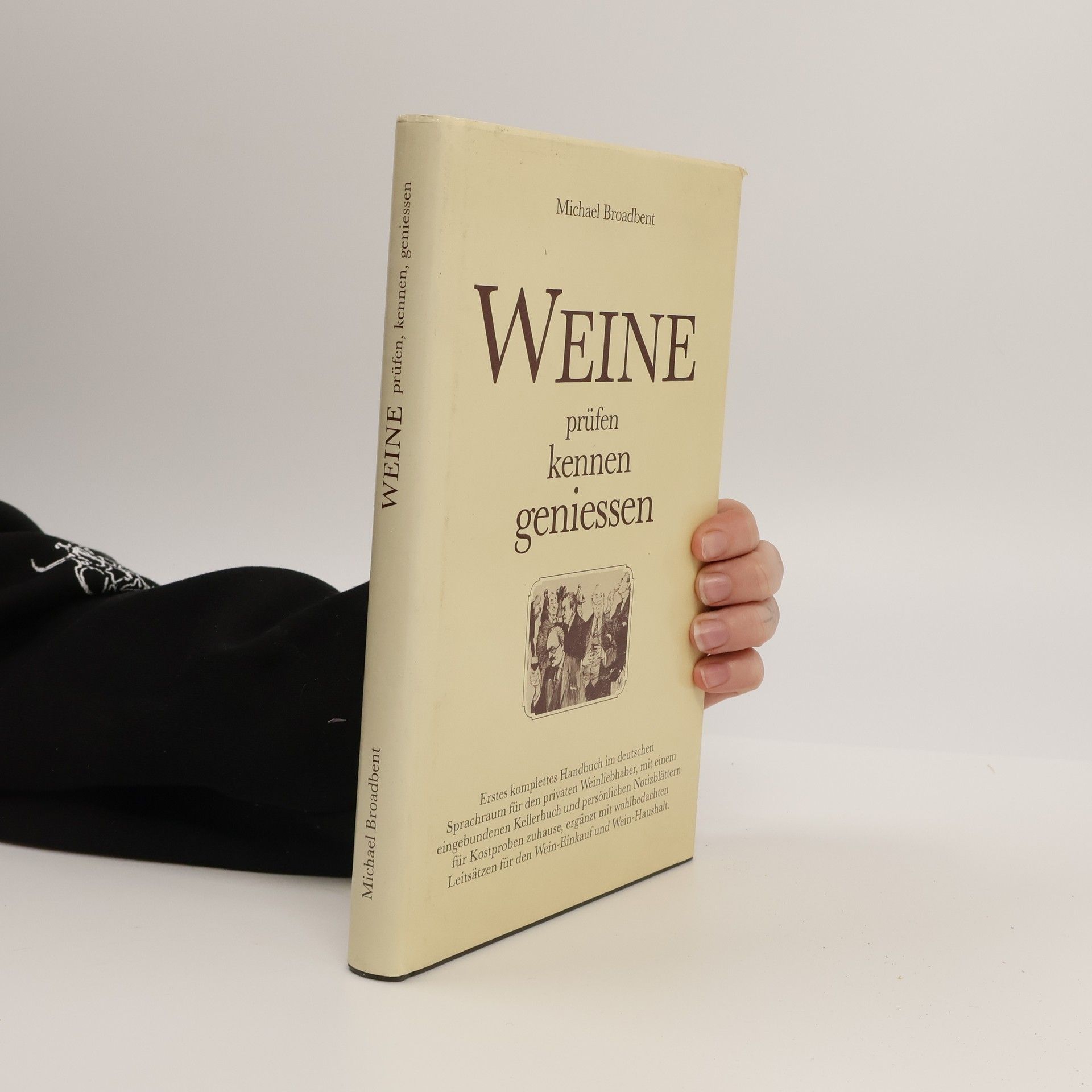 John Michael Broadbent Weine prüfen, kennen, geniessen