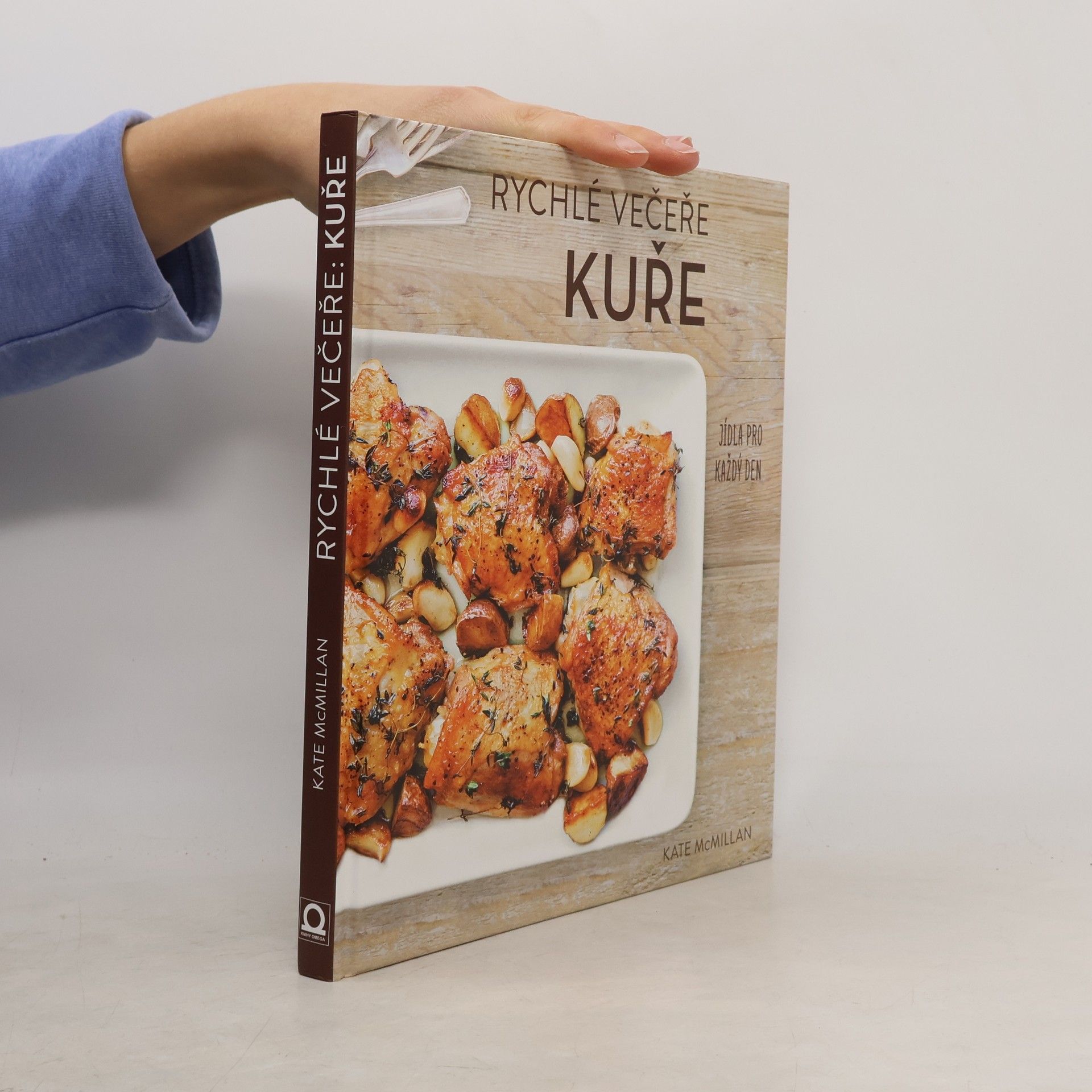 Kate McMillan Kuře: Rychlé večeře: Jídla pro každý den