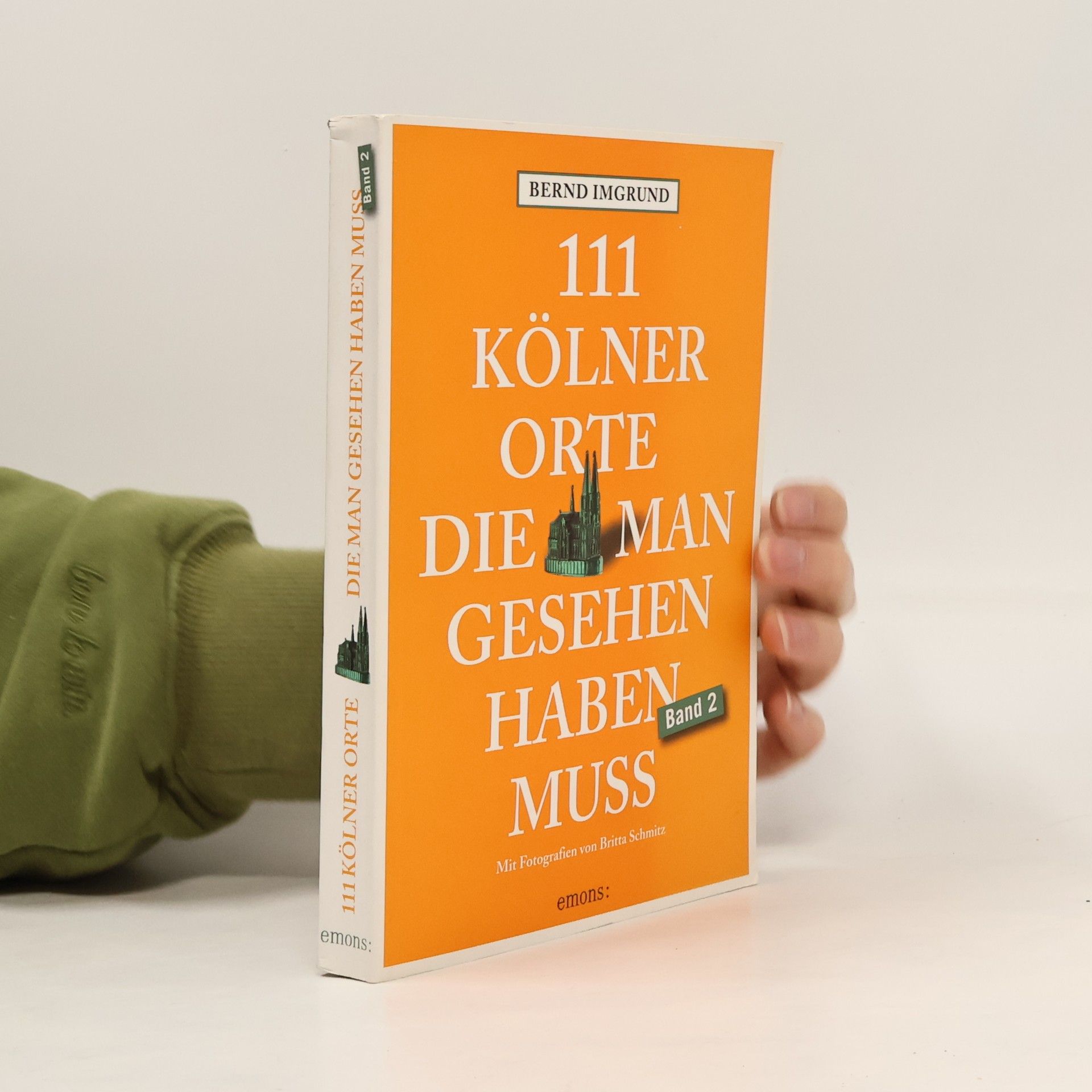 Bernd Imgrund 111 Kölner Orte, die man gesehen haben muss. Bd.2