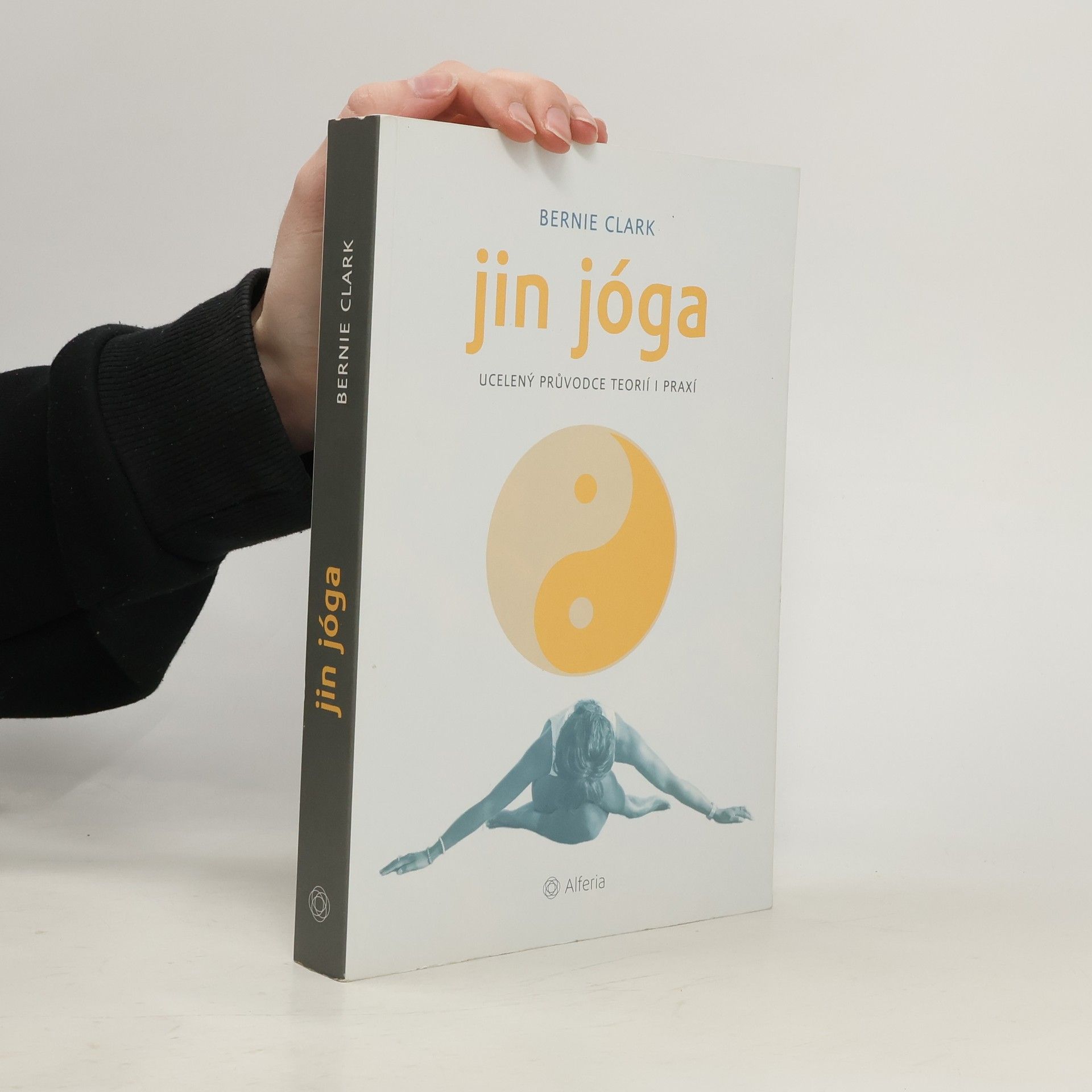 Bernie Clark Jin jóga : ucelený průvodce teorií i praxí