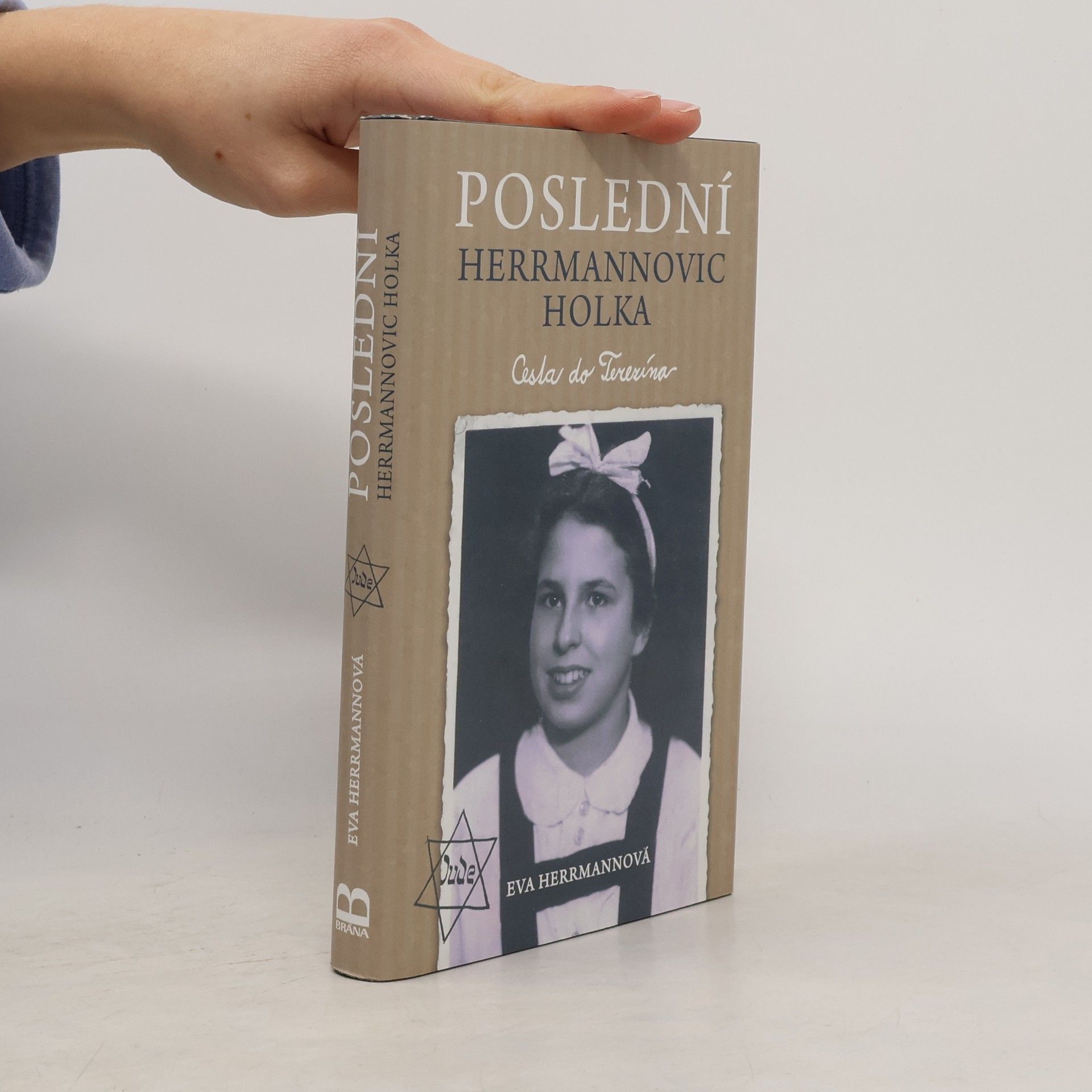 Eva Herrmann-Lejeune Poslední Herrmannovic holka. Cesta do Terezína