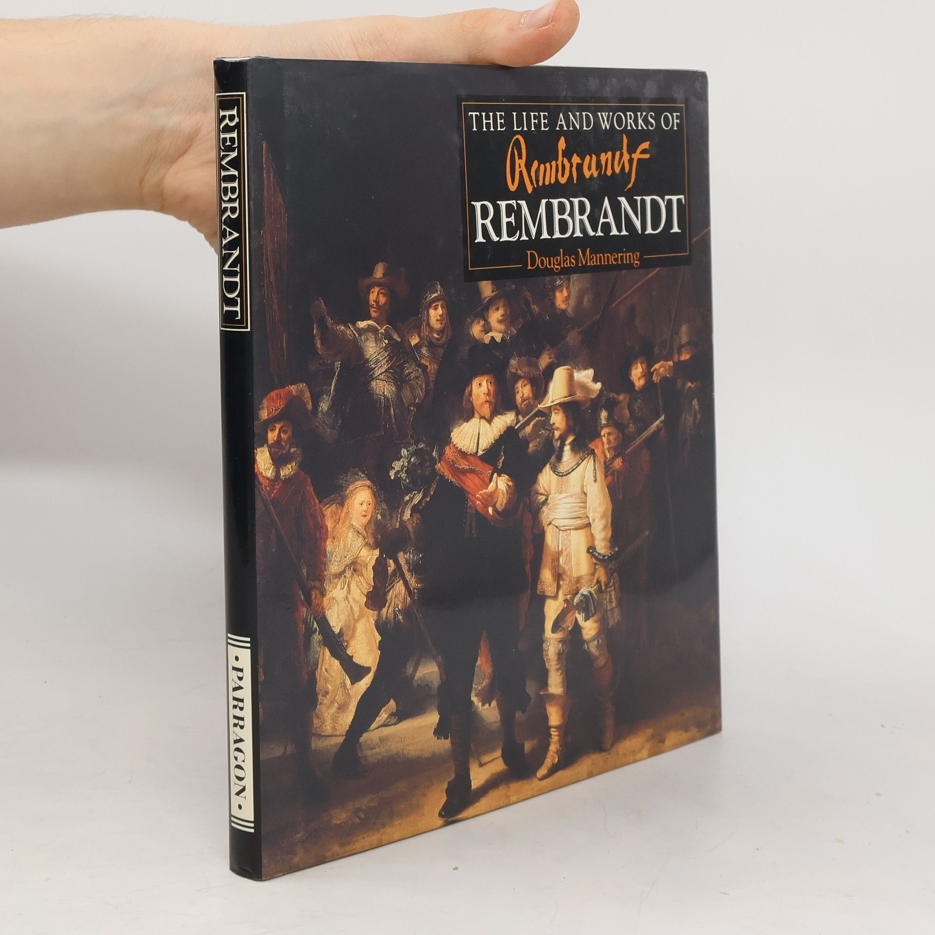 Douglas Mannering The Life and Works of Rembrandt