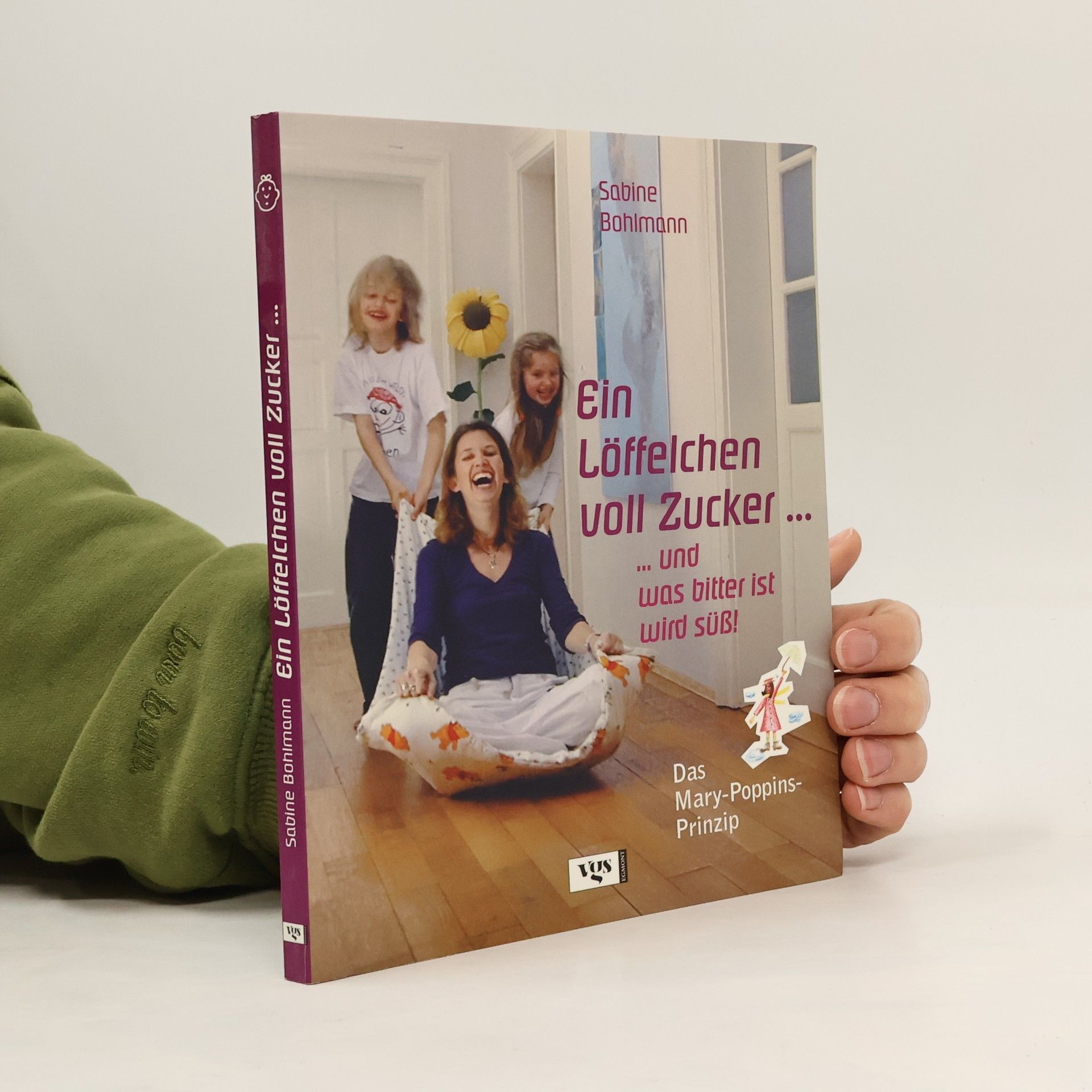 Sabine Bohlmann Ein Löffelchen voll Zucker... und was bitter ist, wird süß