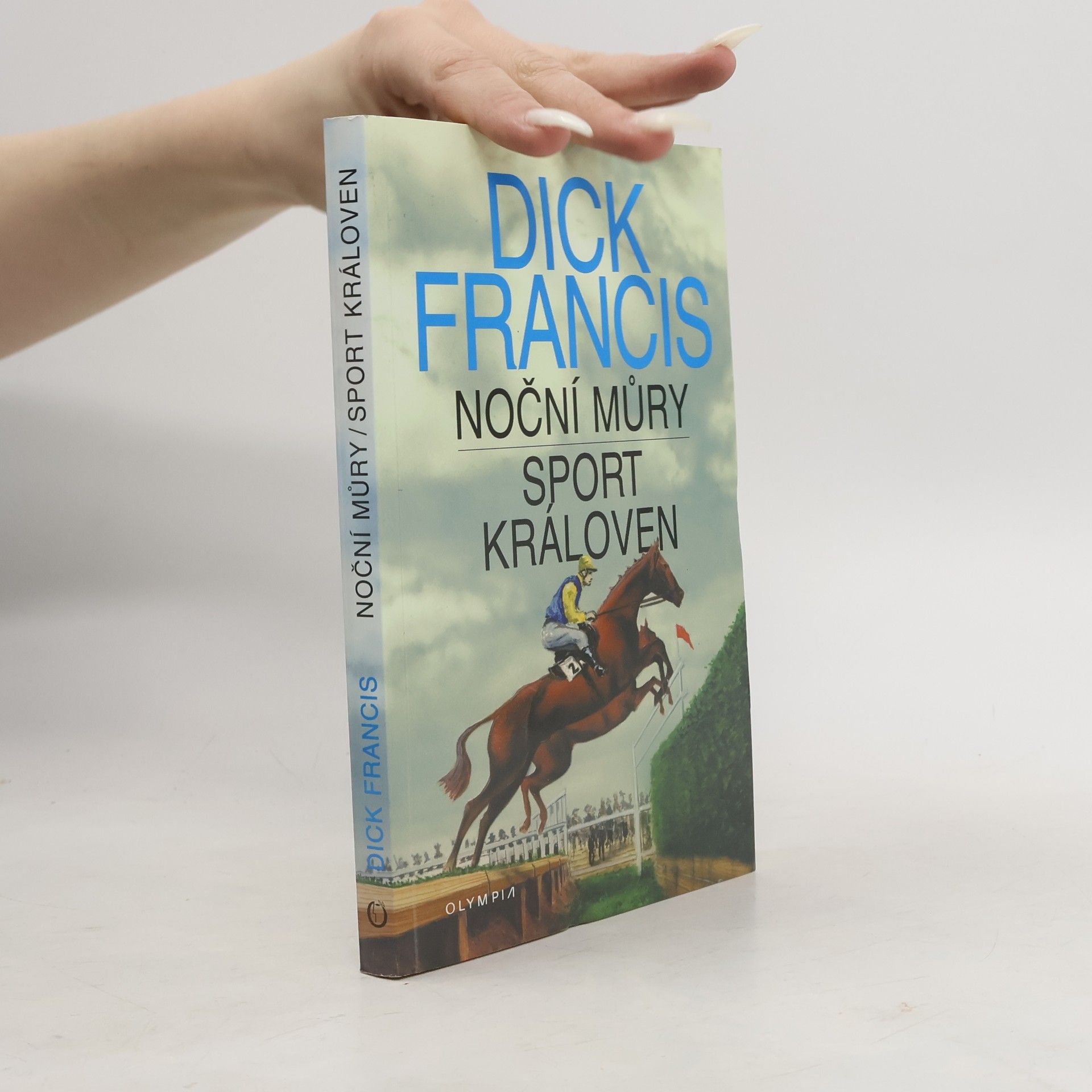 Dick Francis Noční můry. Sport královen