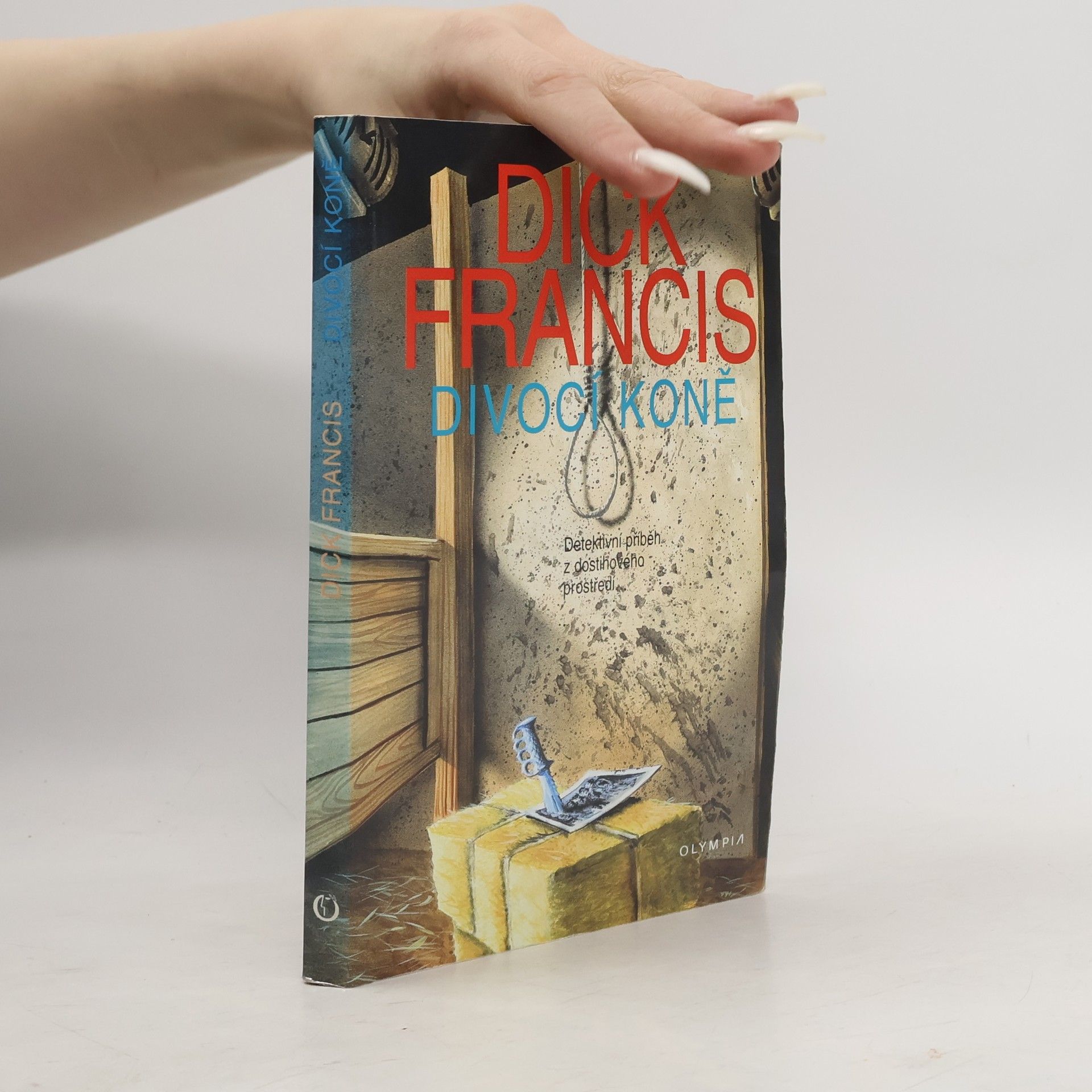 Dick Francis Divocí koně : detektivní příběh z dostihového prostředí