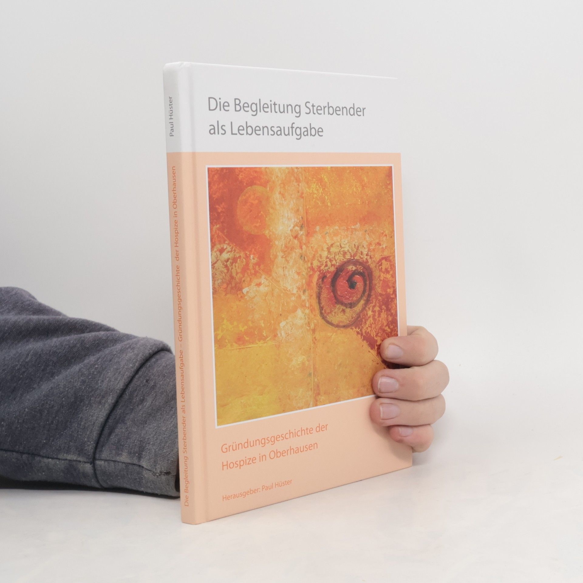 Paul Hüster Die Begleitung Sterbender als Lebensaufgabe