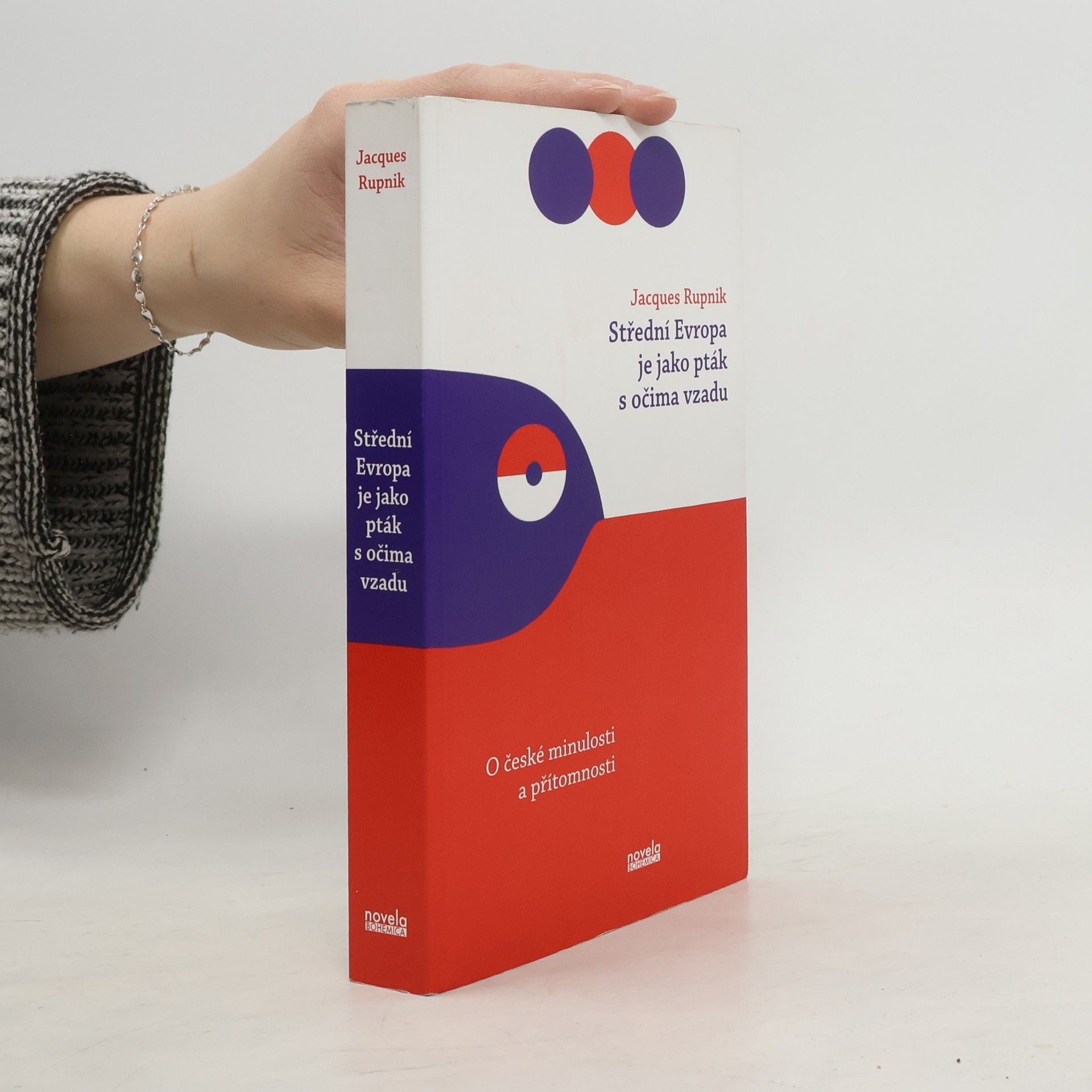 Jacques Rupnik Střední Evropa je jako pták s očima vzadu