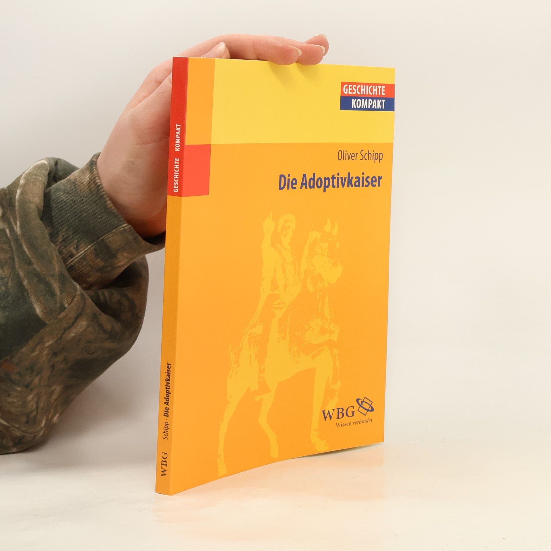 Oliver Schipp Geschichte Kompakt: Die Adoptivkaiser