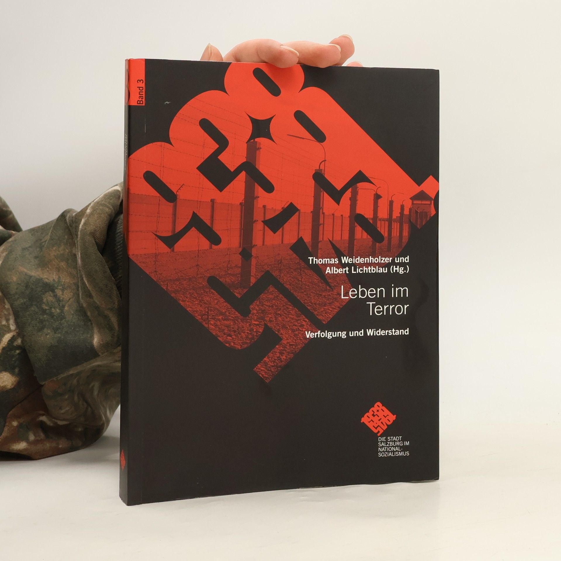 Thomas Weidenholzer Die Stadt Salzburg im National-Sozialismus - 3: Leben im Terror