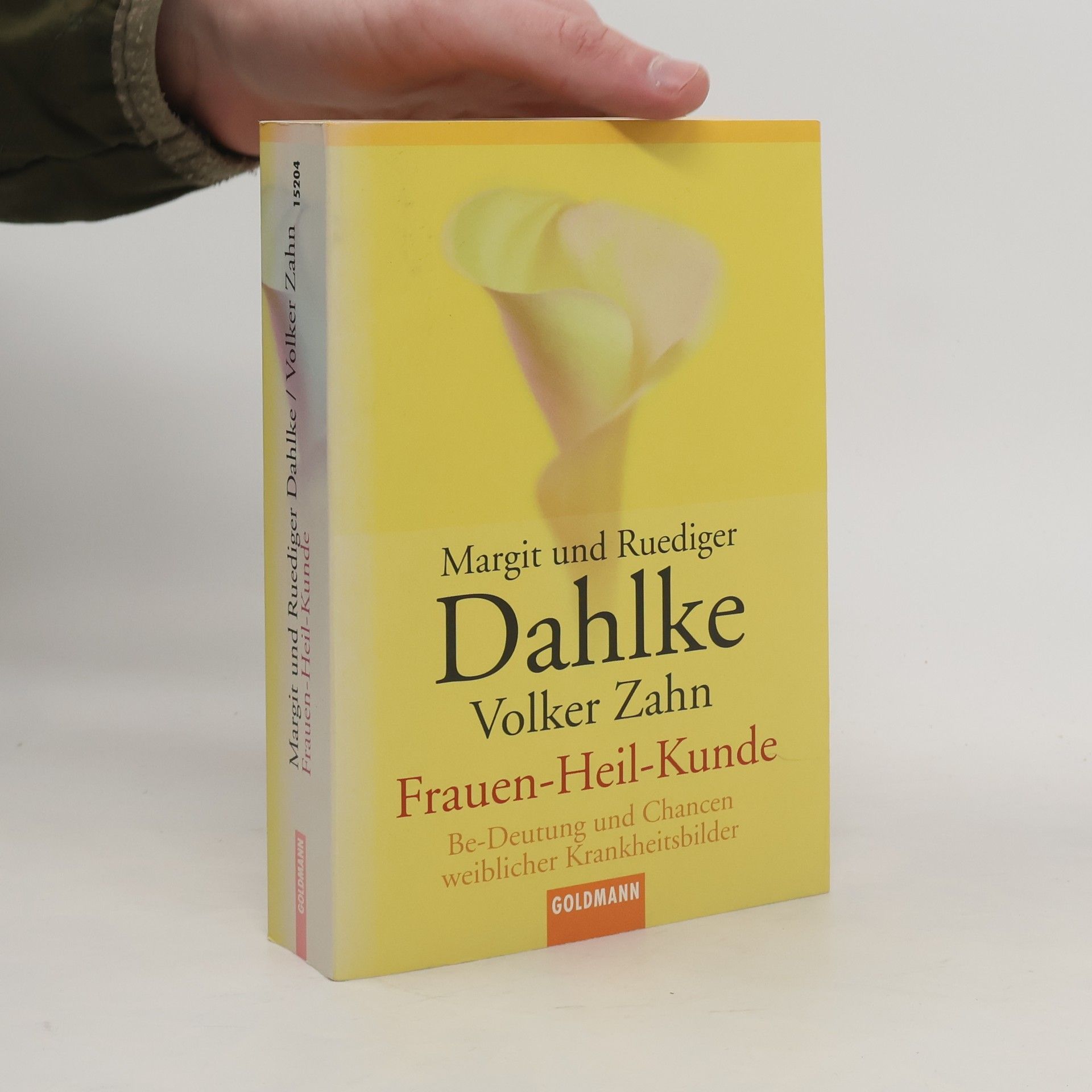 Ruediger Dahlke Frauen-Heil-Kunde. Be-Deutung und Chancen weiblicher Krankenheitsbilder