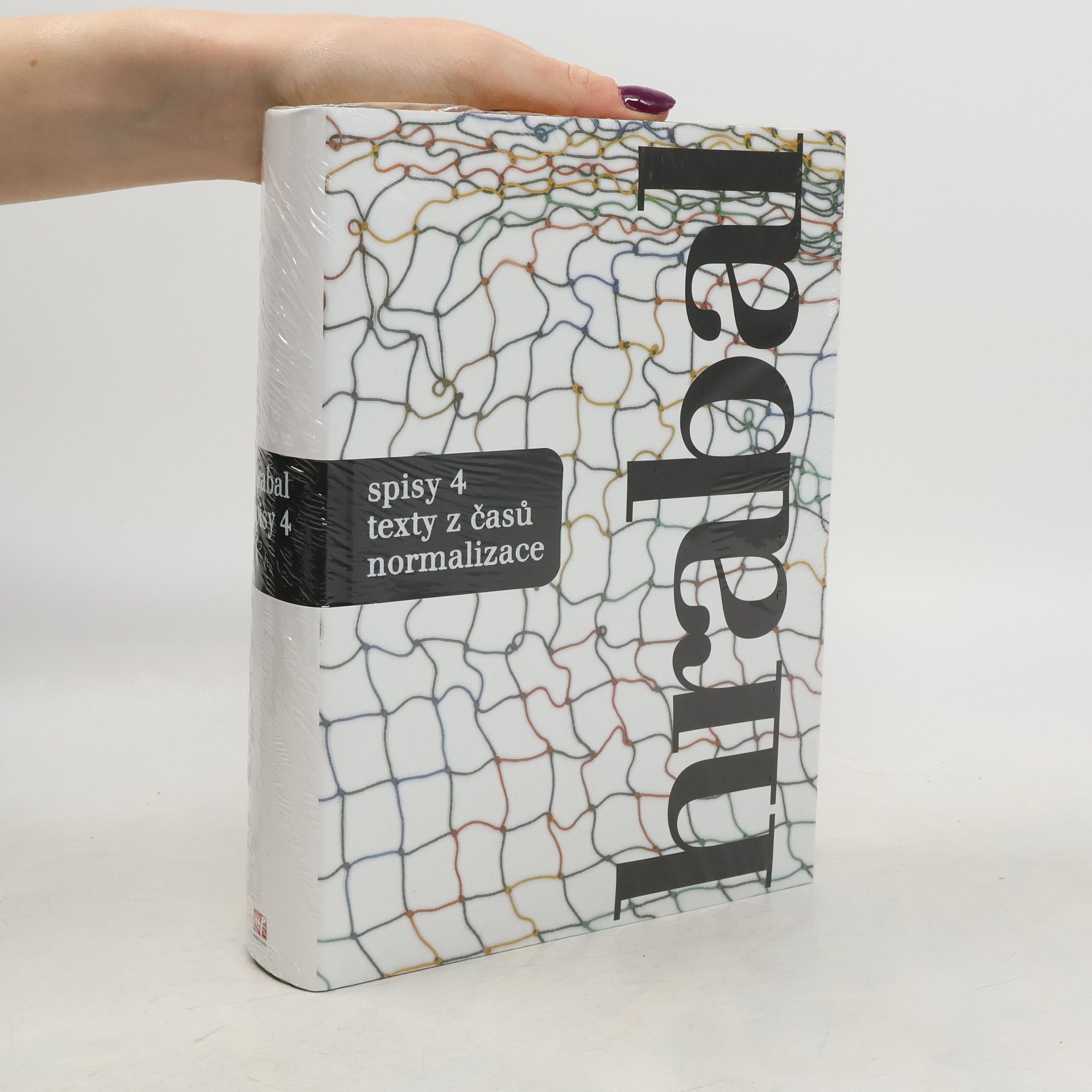 Bohumil Hrabal Spisy 4: texty z časů normalizace