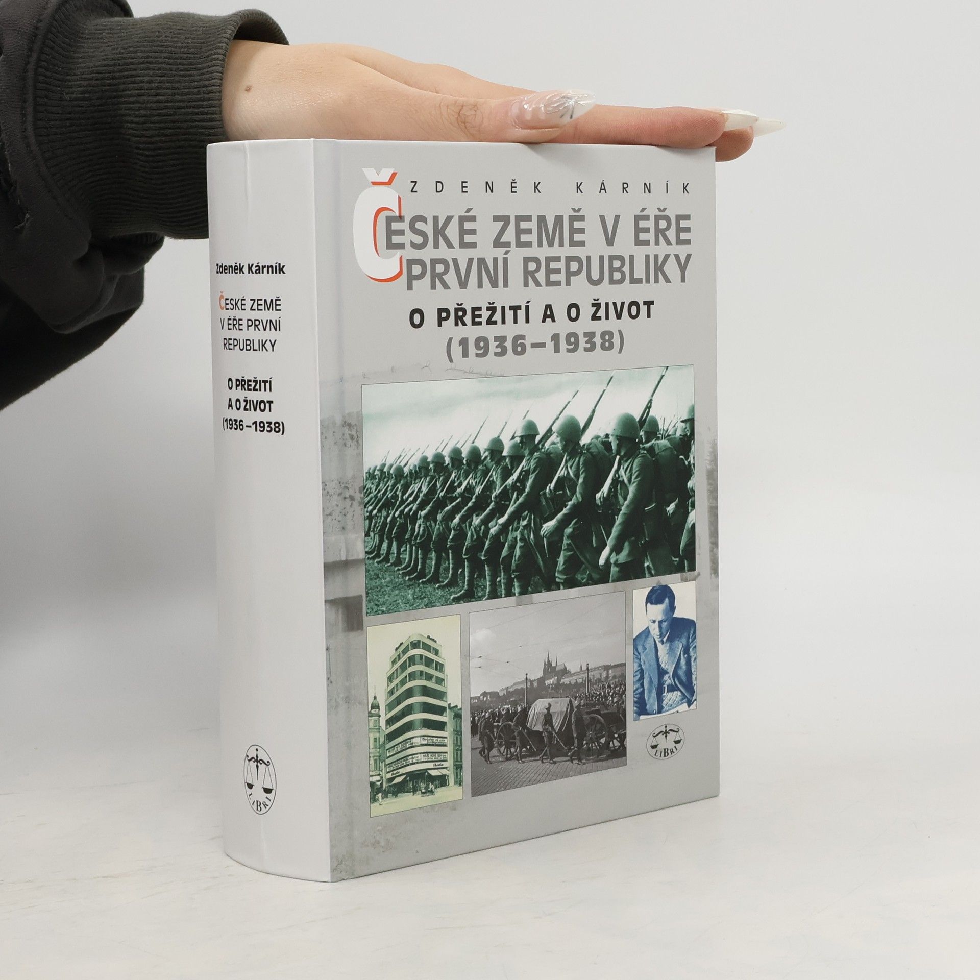 Zdeněk Kárník České země v éře první republiky (1918 - 1938) III.: O přežití a o život (1936-1938)