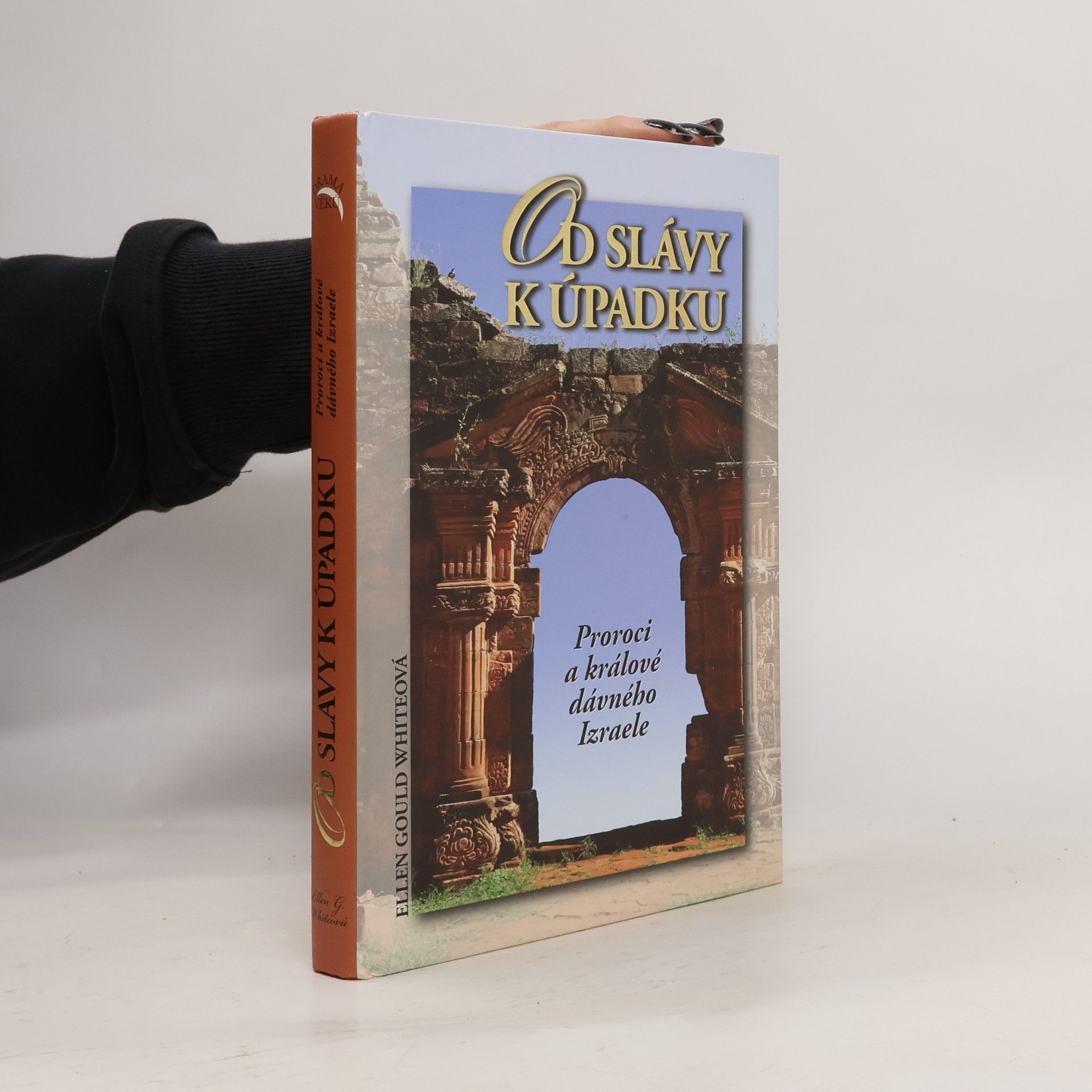 Ellen Gould Harmon White Od slávy k úpadku: Proroci a králové dávného Izraele