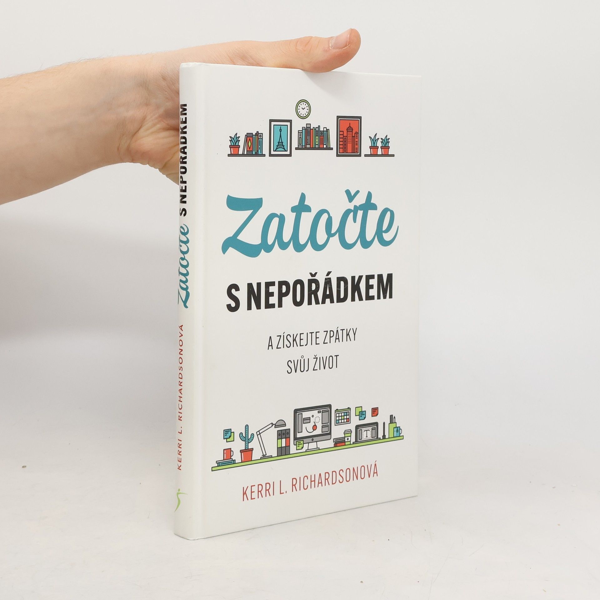 Kerri L. Richardson Zatočte s nepořádkem a získejte zpátky svůj život