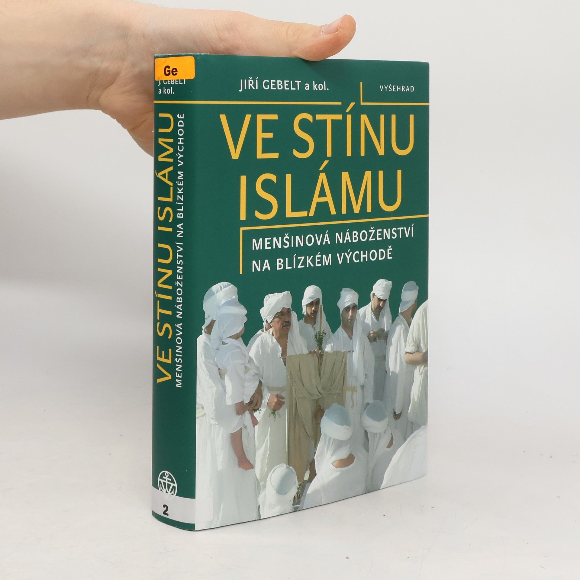Luboš Kropáček Ve stínu islámu: Menšinová náboženství na Blízkém východě