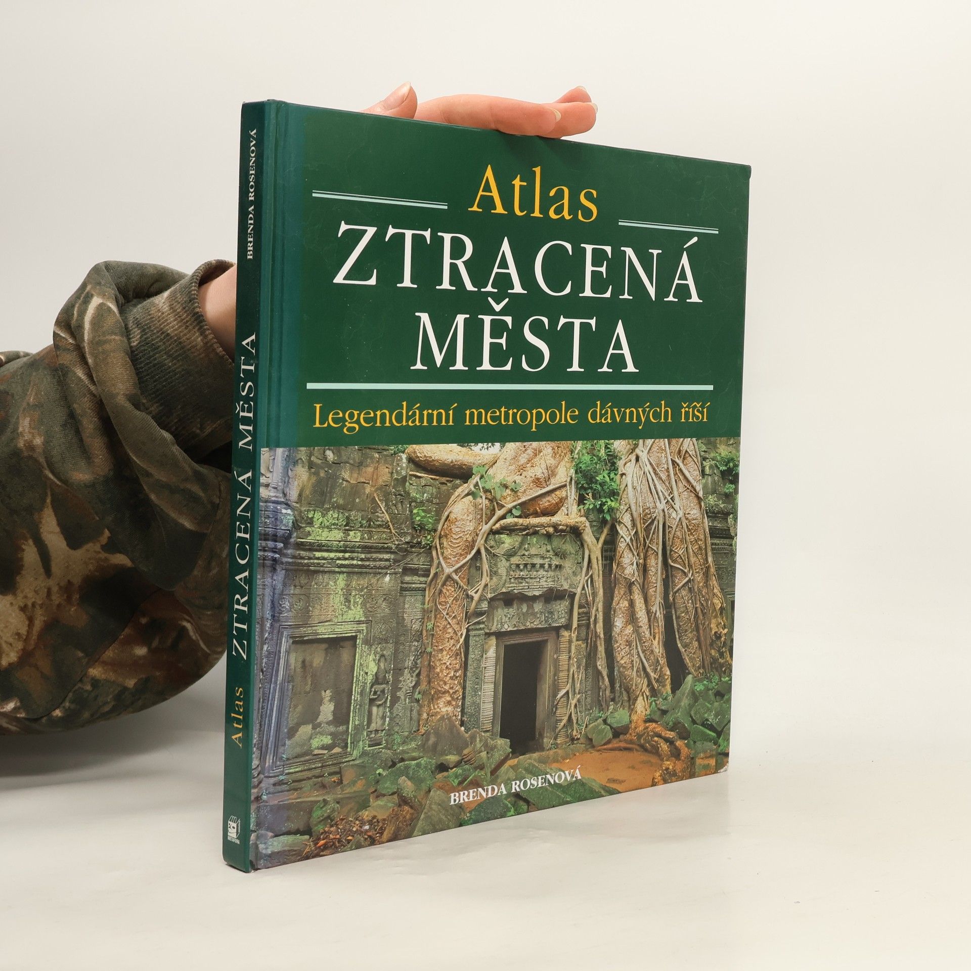 Brenda Rosen Ztracená města : legendární metropole dávných říší
