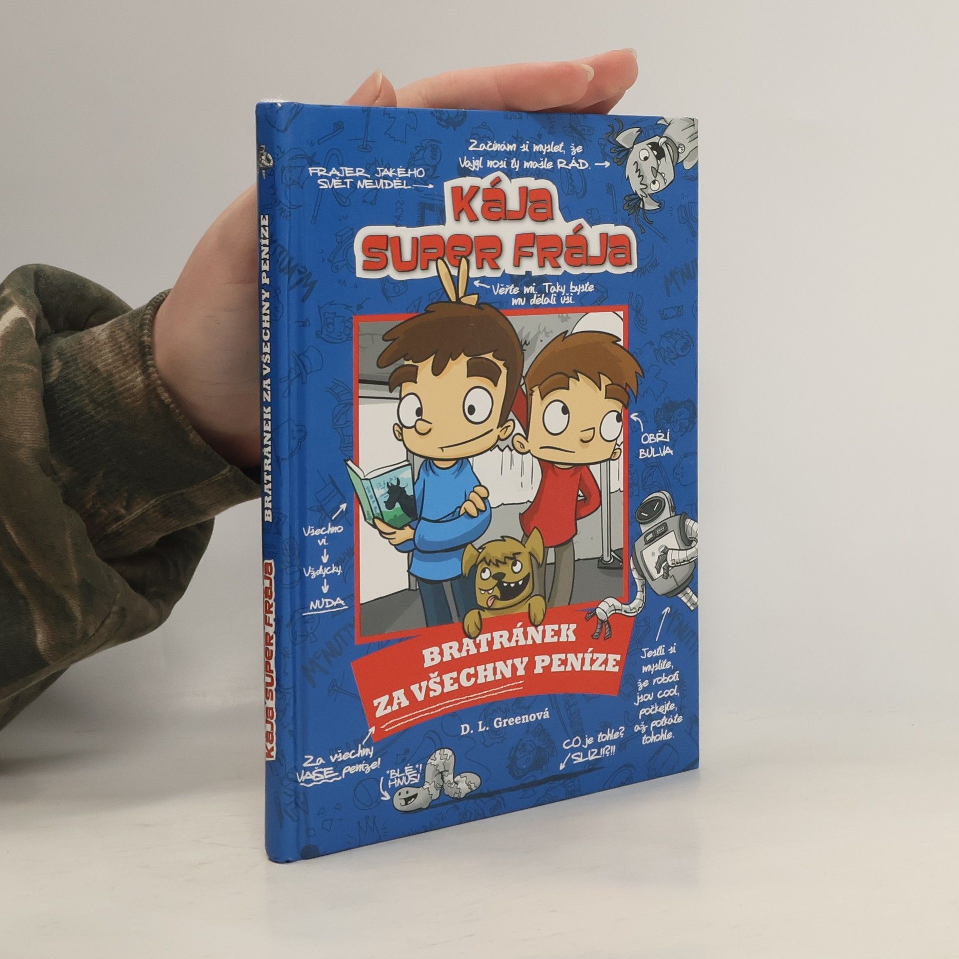 D. L. Debra L. Green Kája, super frája. Bratránek za všechny peníze
