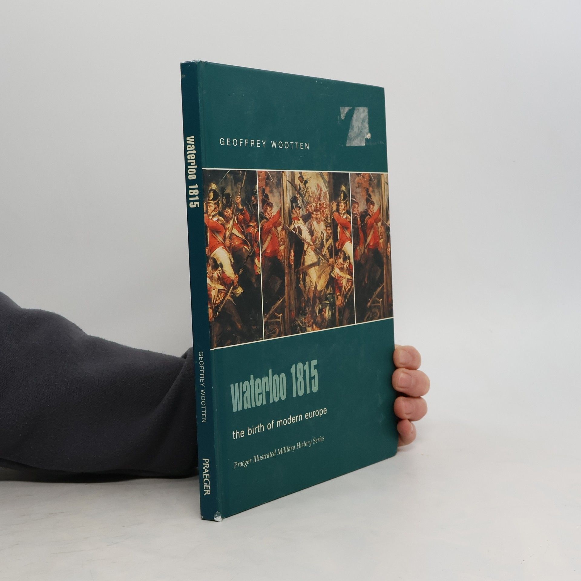 Geoffrey Wootten Praeger Illustrated Military History Series: Waterloo 1815