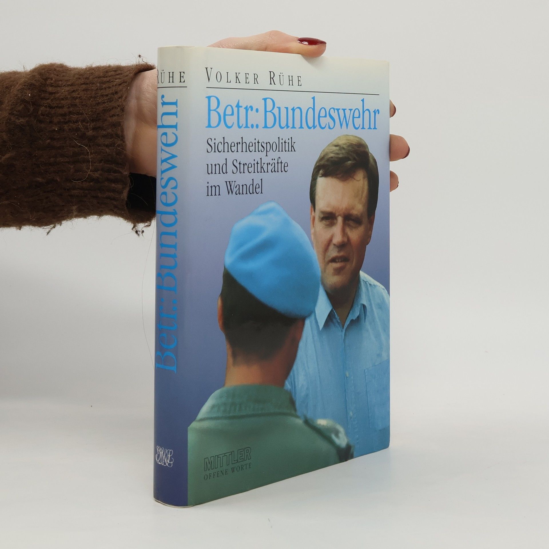 Volker Rühe Schriftenreihe Offene Worte: Betr., Bundeswehr