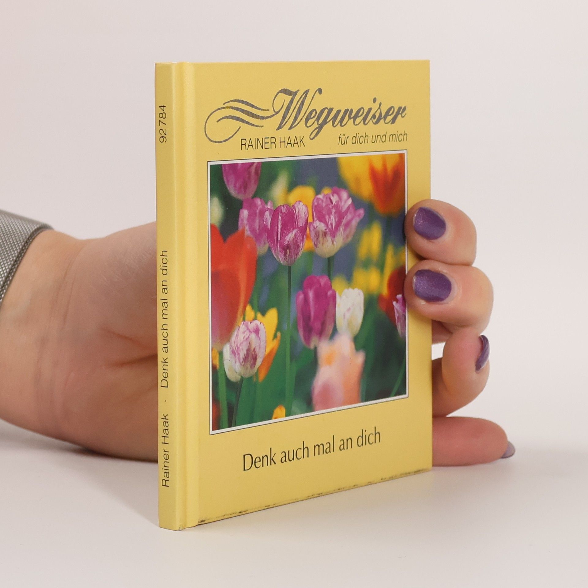Rainer Haak Wegweiser für dich und mich: Denk auch mal an dich.