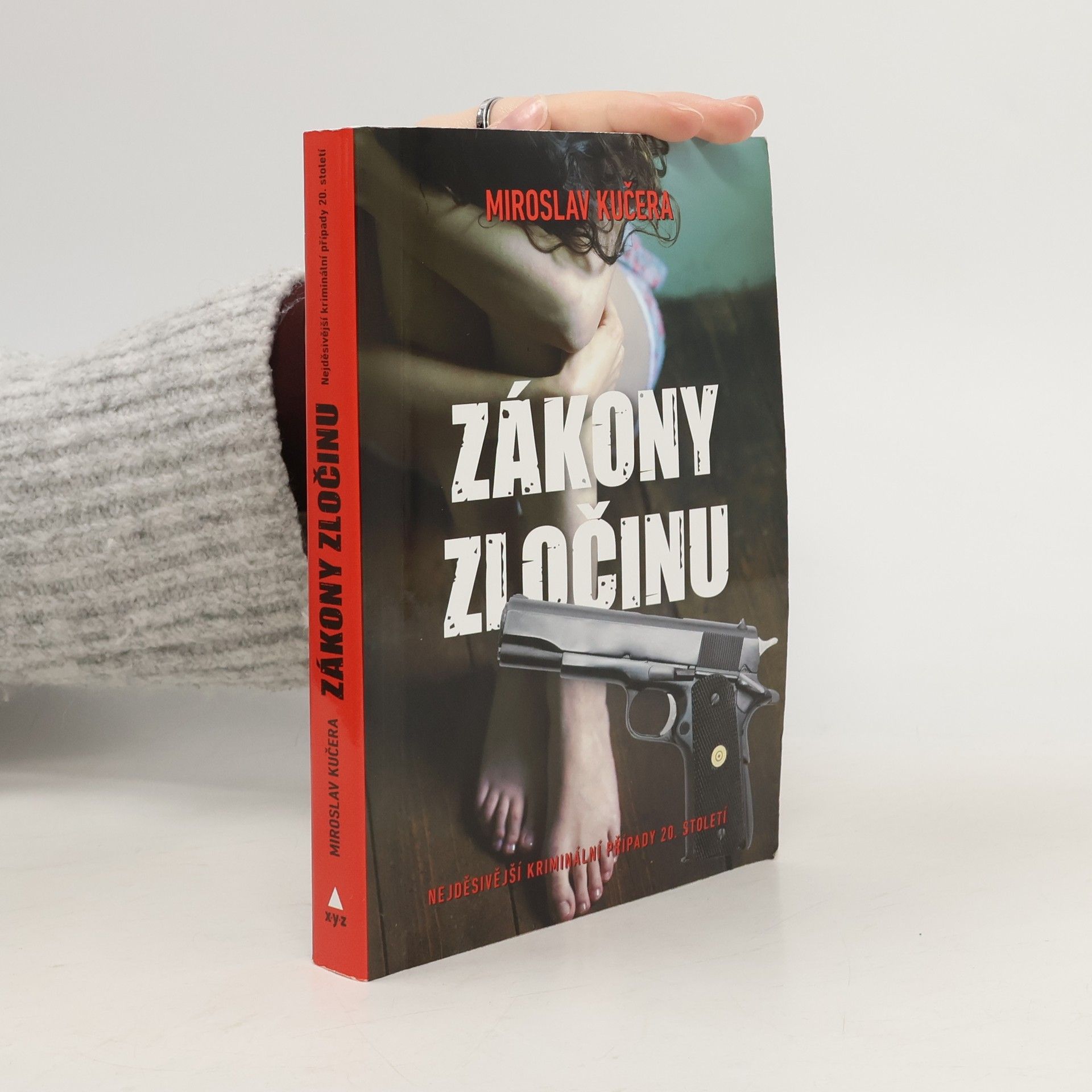 Miroslav Kučera Zákony zločinu: Nejděsivější kriminální případy 20. století