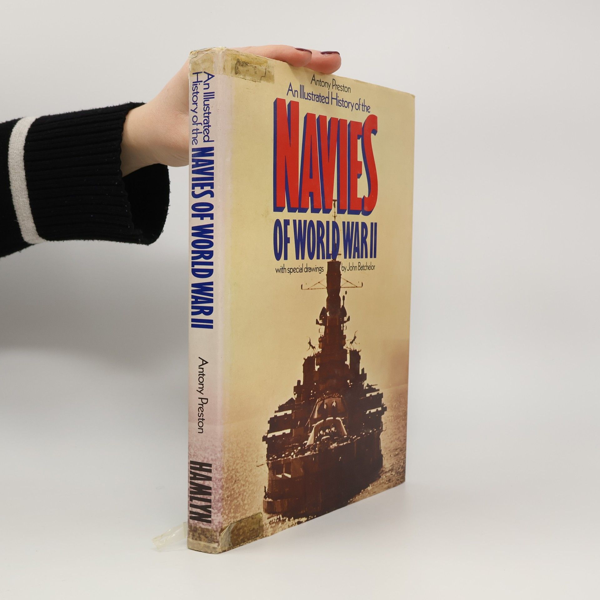 Antony Preston An Illustrated History Of The Navies Of World War II