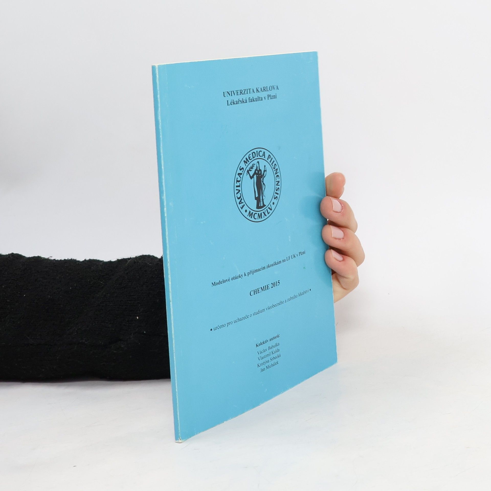 Václav Babuška Chemie 2015: Modelové otázky k přijímacím zkouškám na LF UK v Plzni