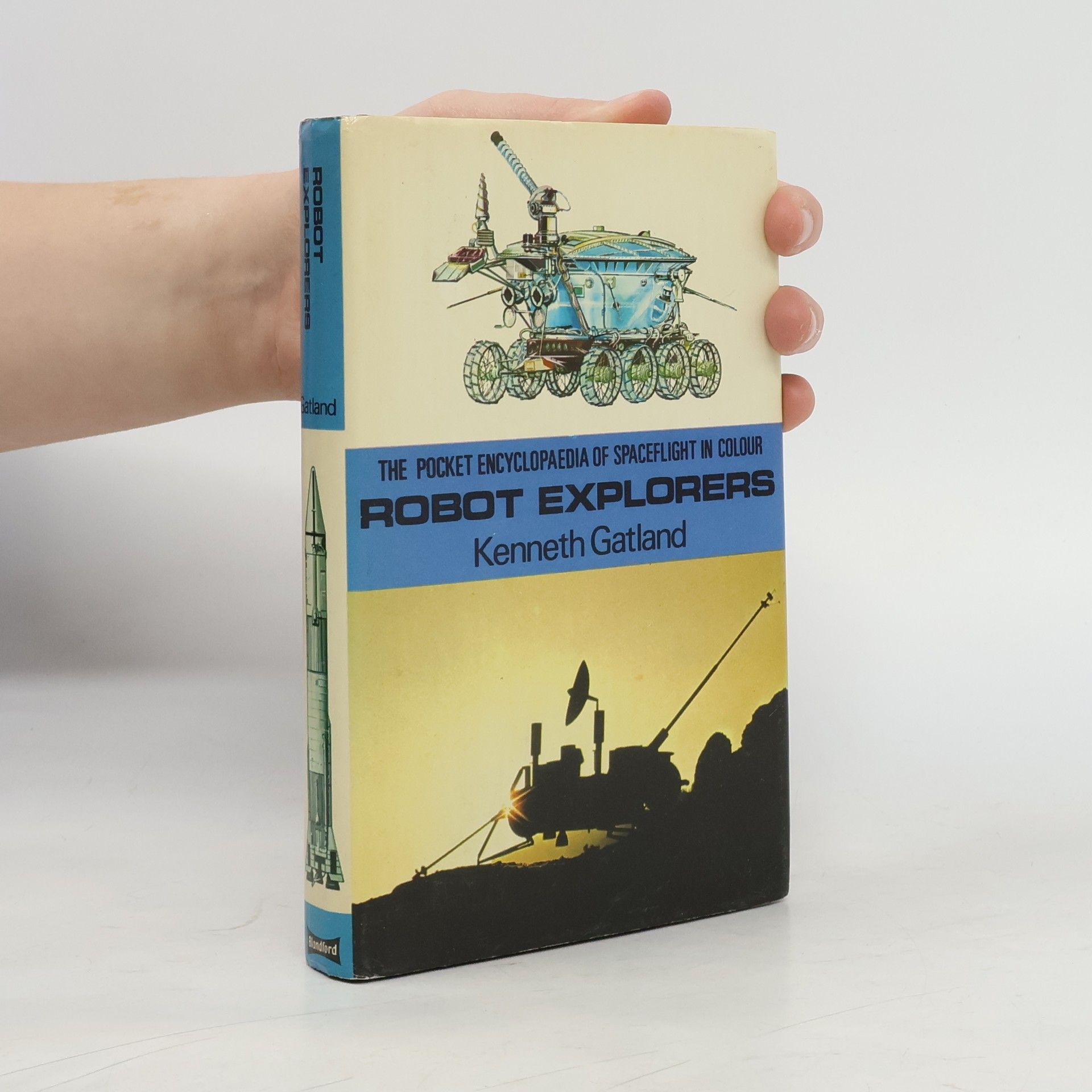 Kenneth William Gatland The Pocket Encyclopaedia of Spaceflight in Colour: Robot Explorers