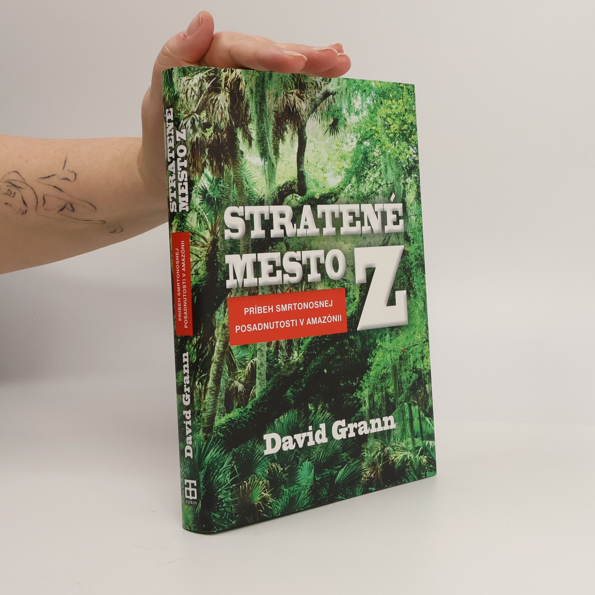 David Grann Stratené mesto Z