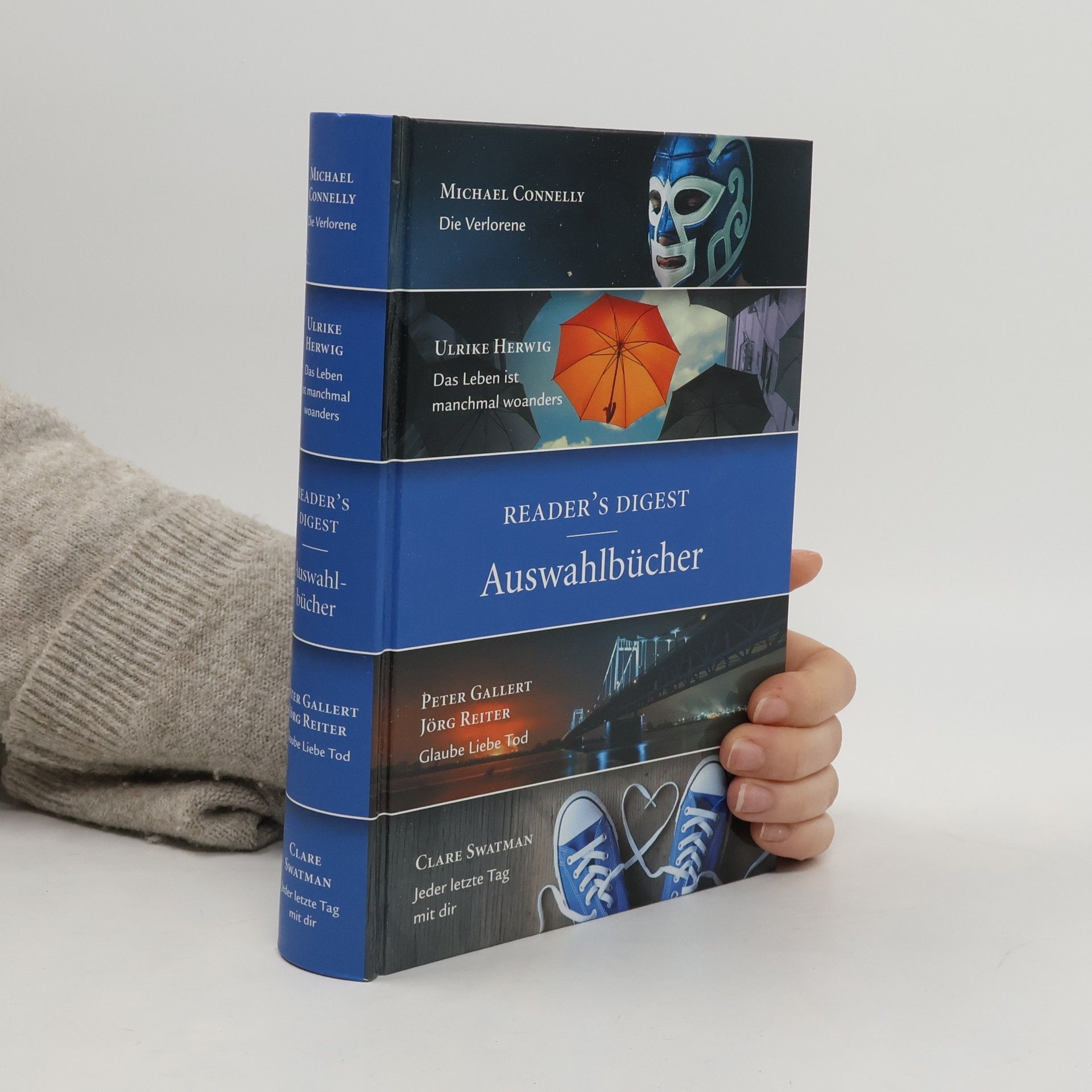 Auteurscollectief Reader's Digest Auswahlbücker - Die Verlorenen, Das Leben ist manchmal woanders, Glaube Liebe Tod, Jeder letzte Tag mit dir