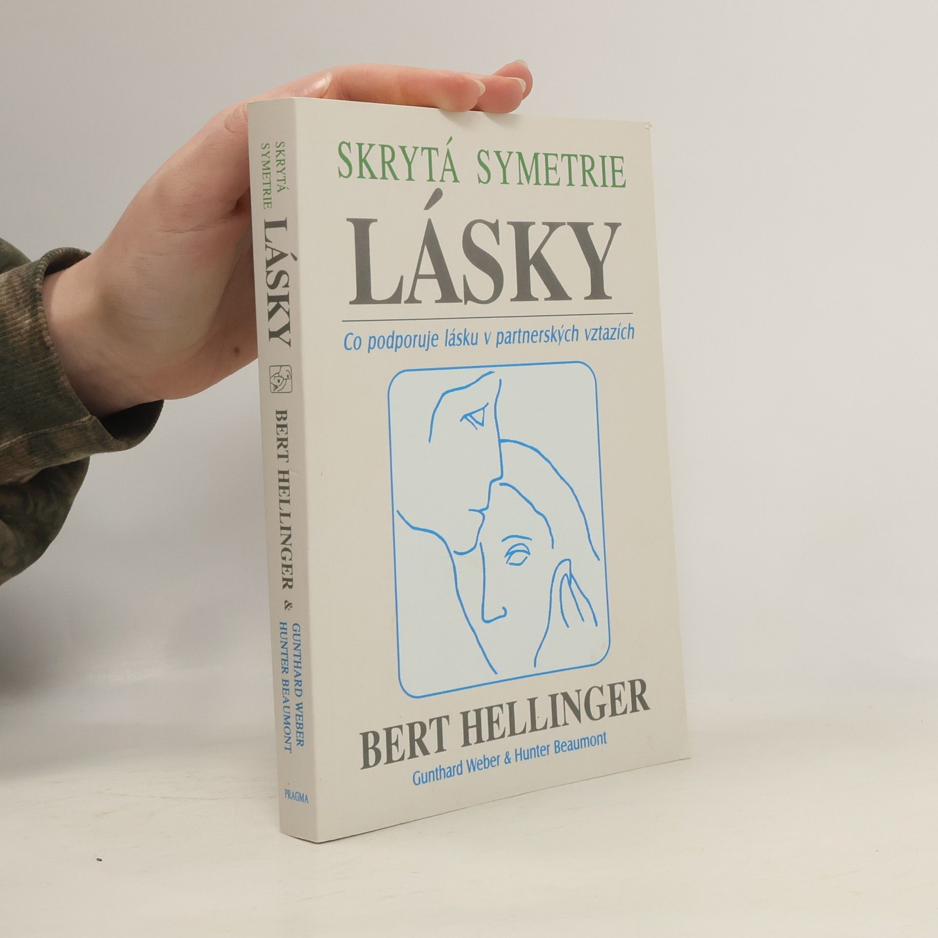 Bert Hellinger Skrytá symetrie lásky: Co podporuje lásku v partnerských vztazích