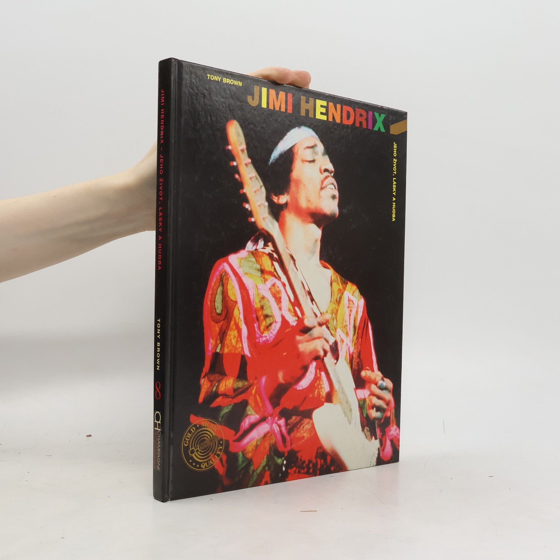 Tony Brown Jimi Hendrix jeho život, lásky a hudba